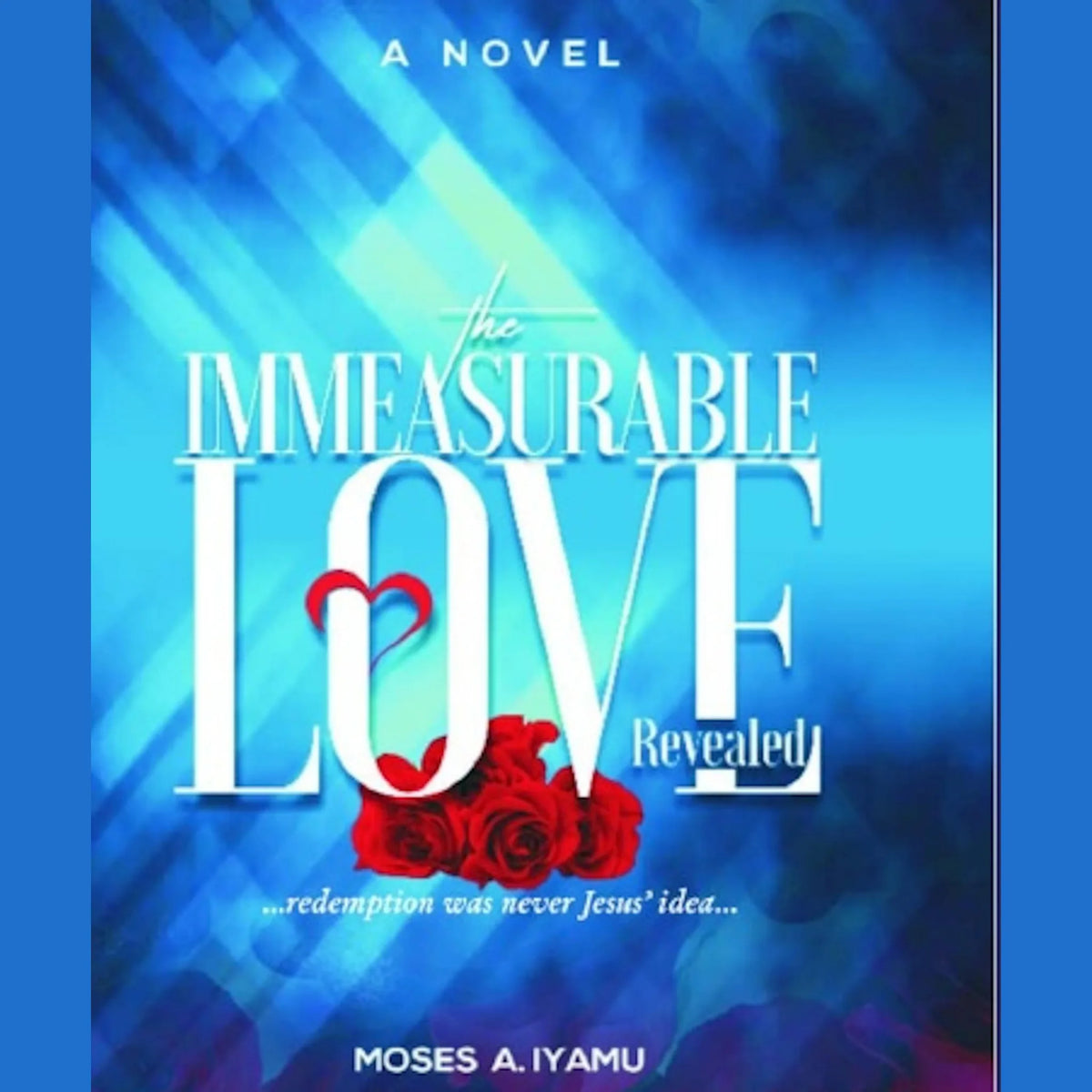 The Immeasurable Love Revealed
