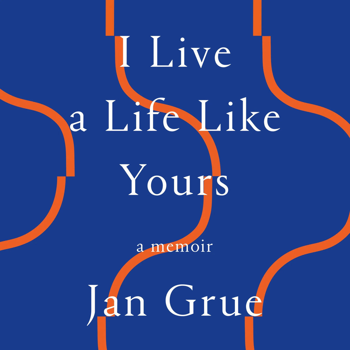 I Live a Life Like Yours