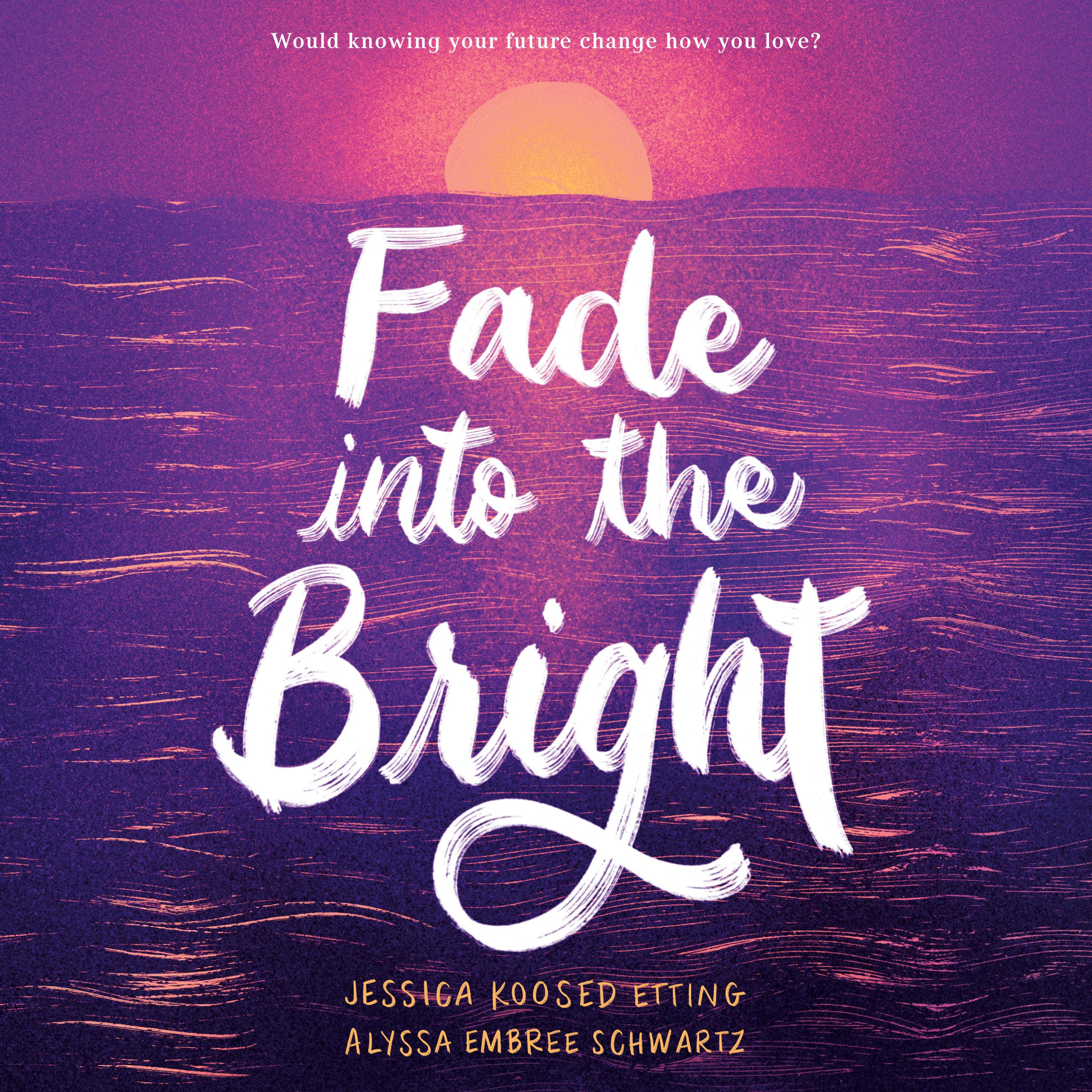 Fade into the Bright