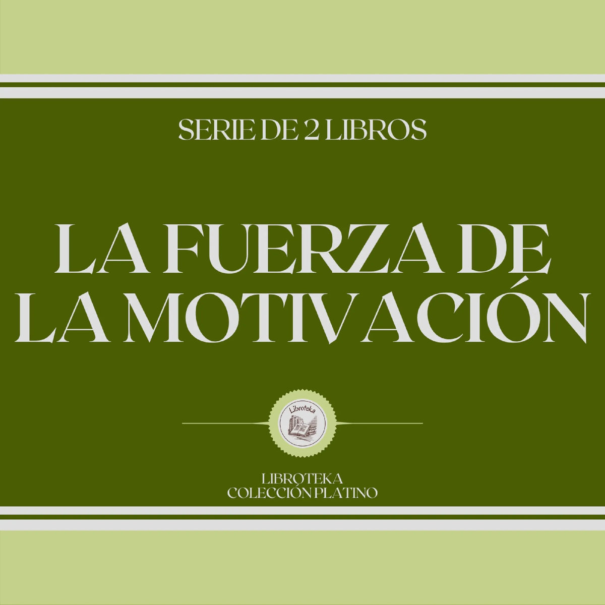 La Fuerza de la Motivación (Serie de 2 Libros)