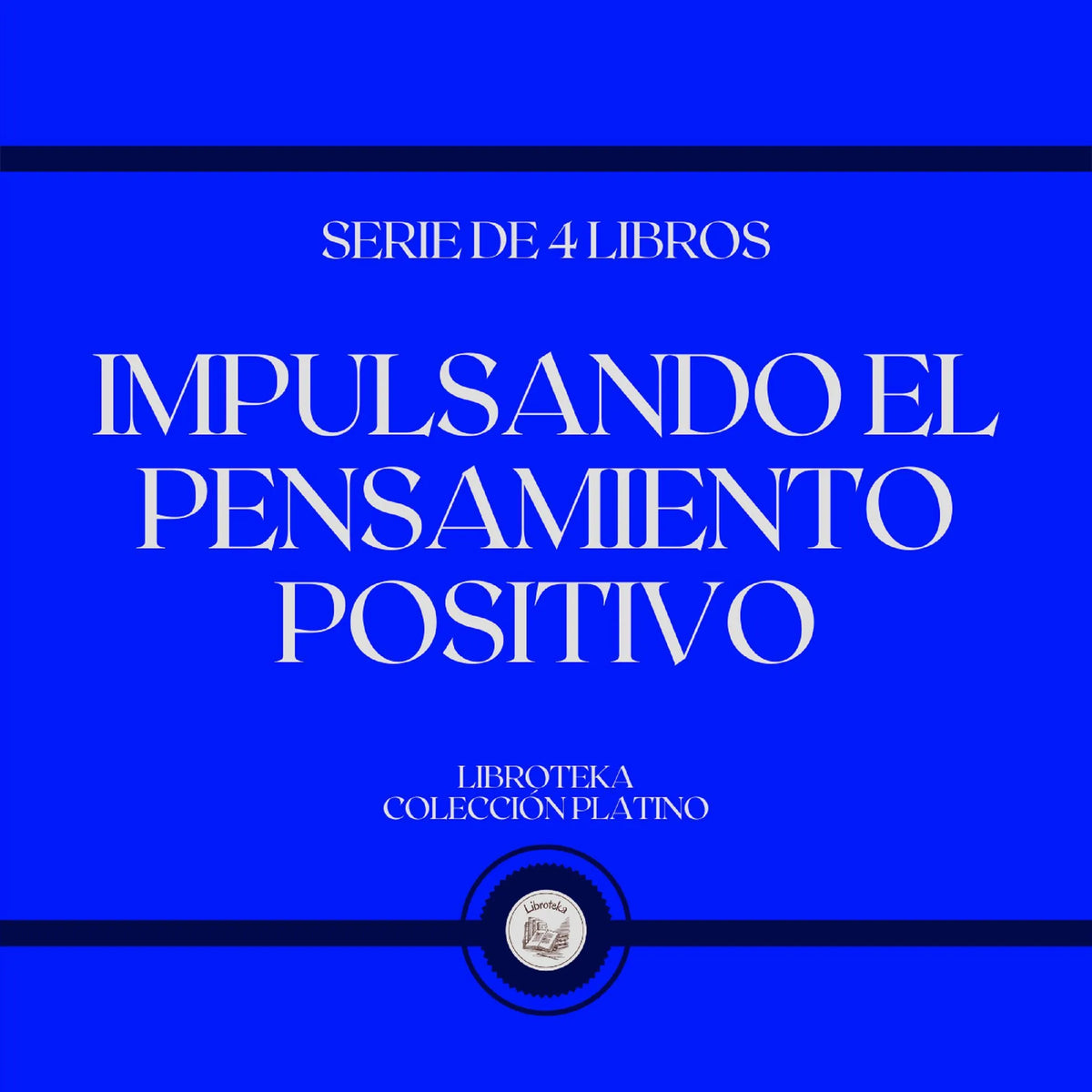 Impulsando el Pensamiento Positivo (Serie de 4 Libros)