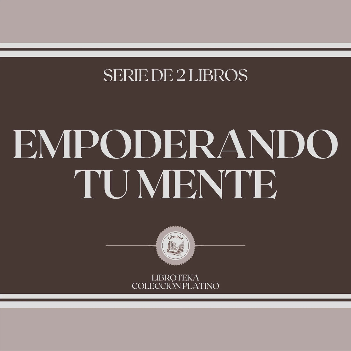 Empoderando tu Mente (Serie de 2 Libros)
