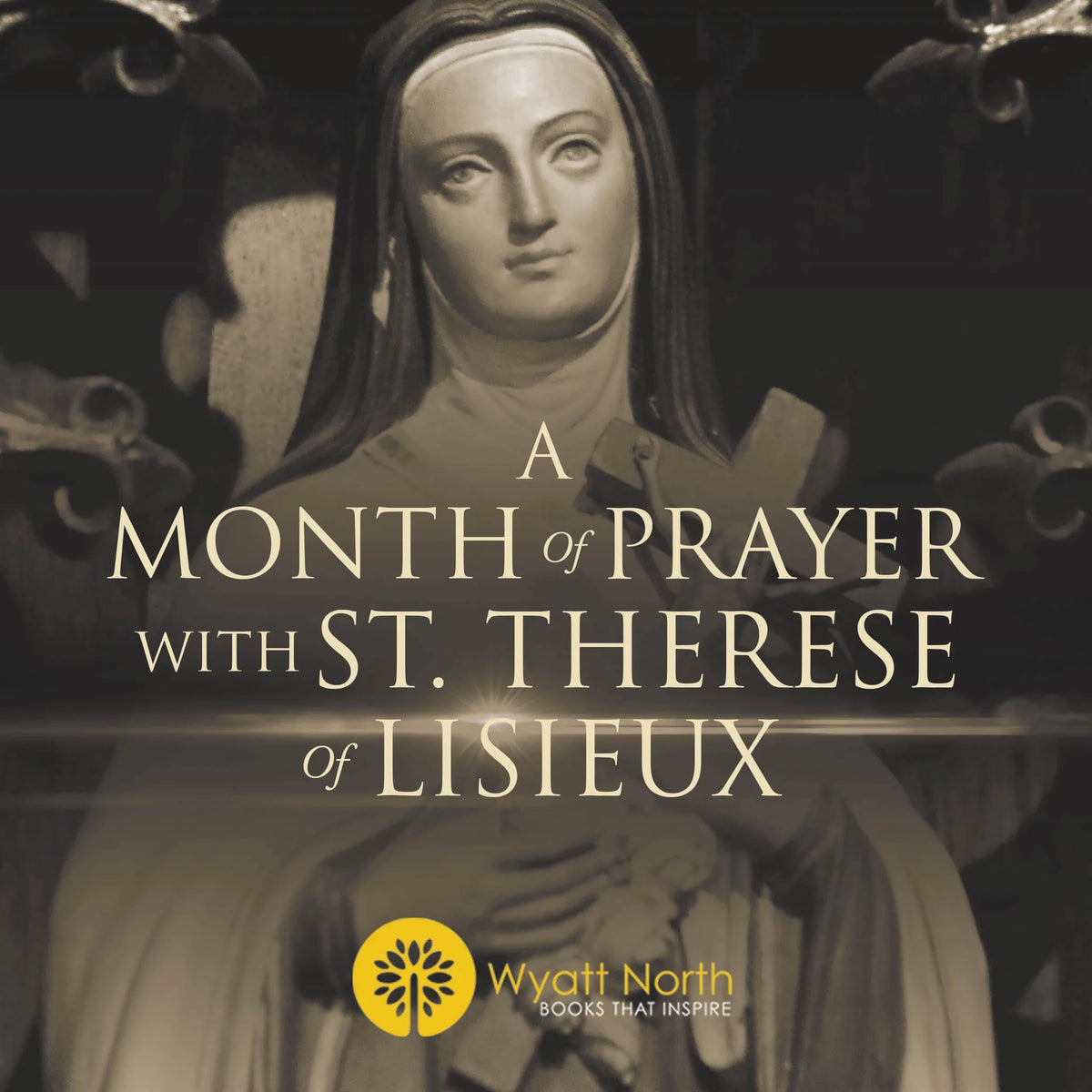A Month of Prayer with St. Therese of Lisieux