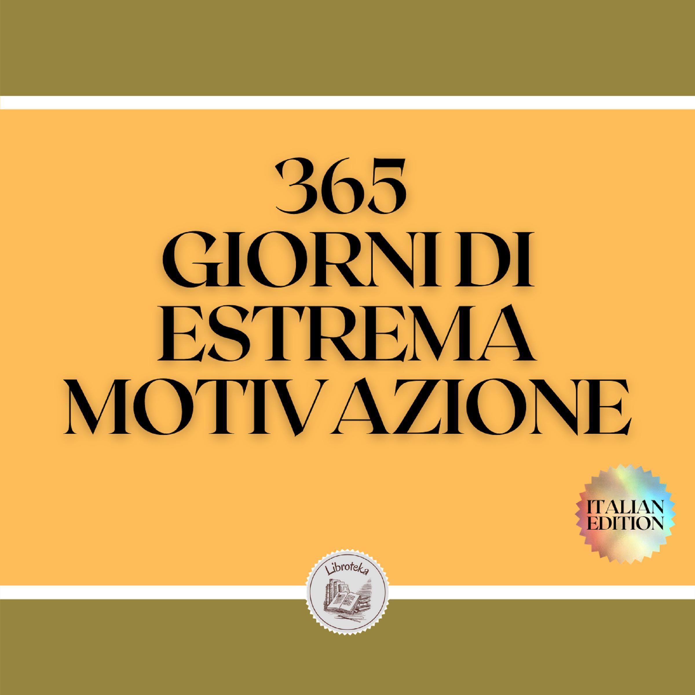 365 GIORNI DI ESTREMA MOTIVAZIONE