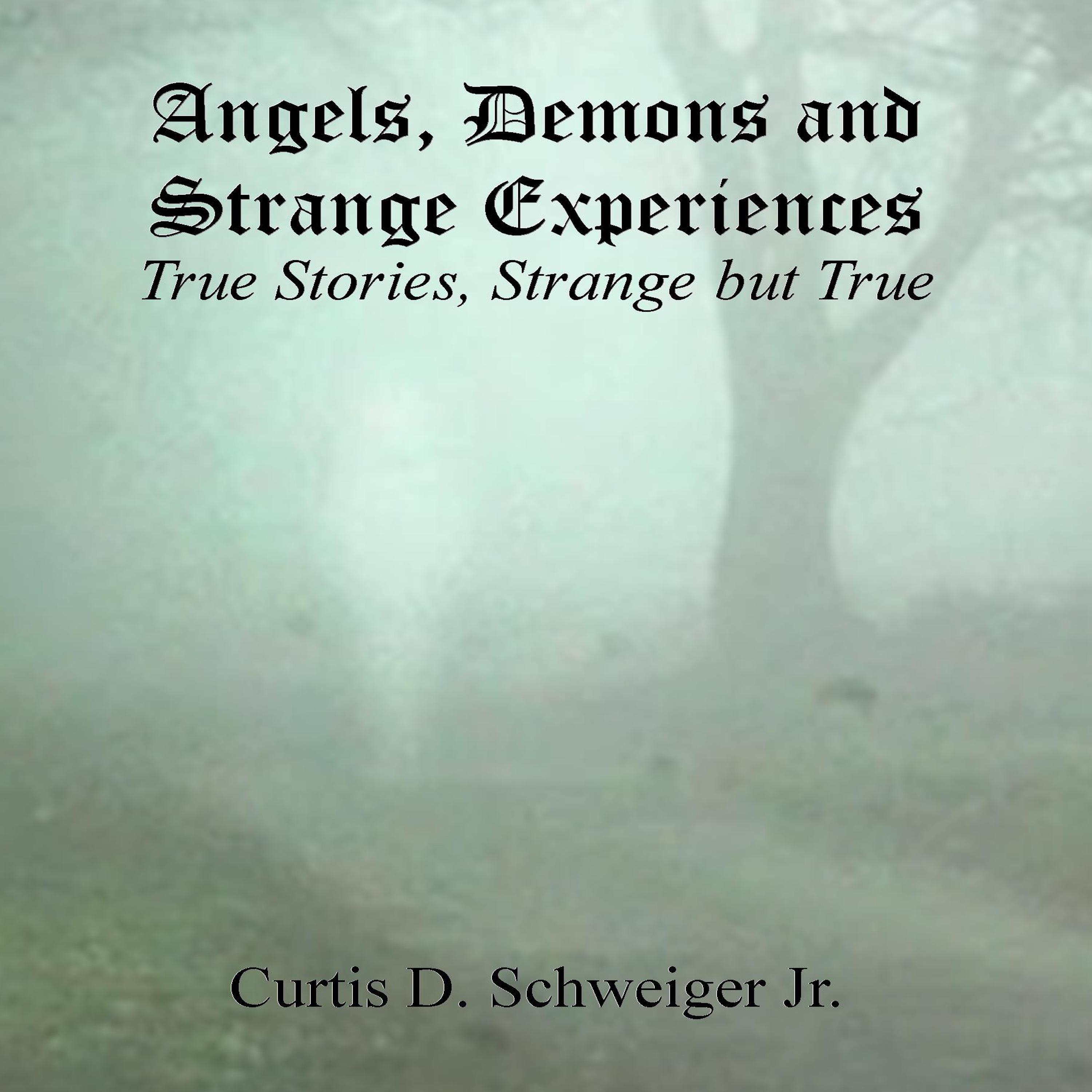 "Angels,Demons, and Strange, Experiences"