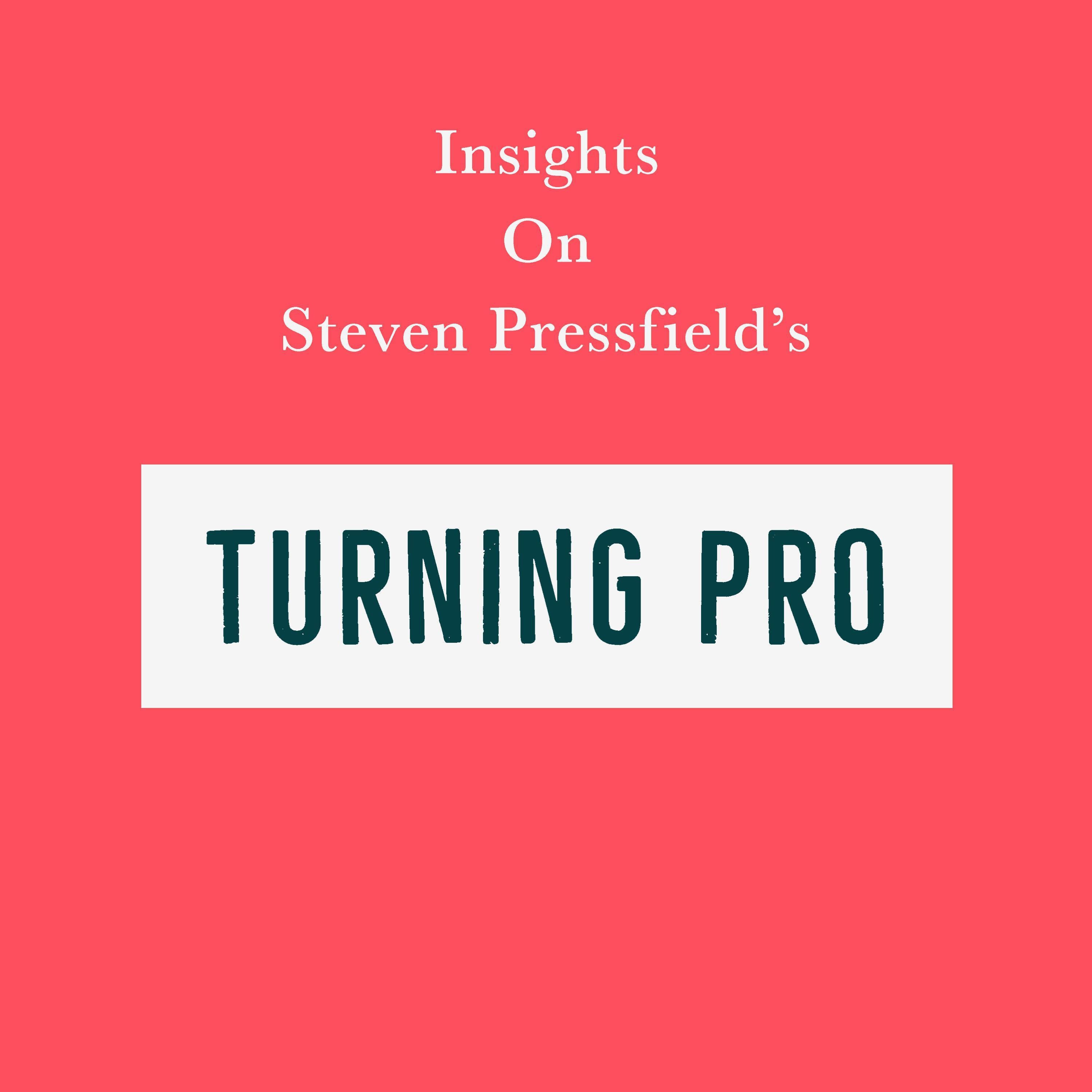 Insights on Steven Pressfield's Turning Pro