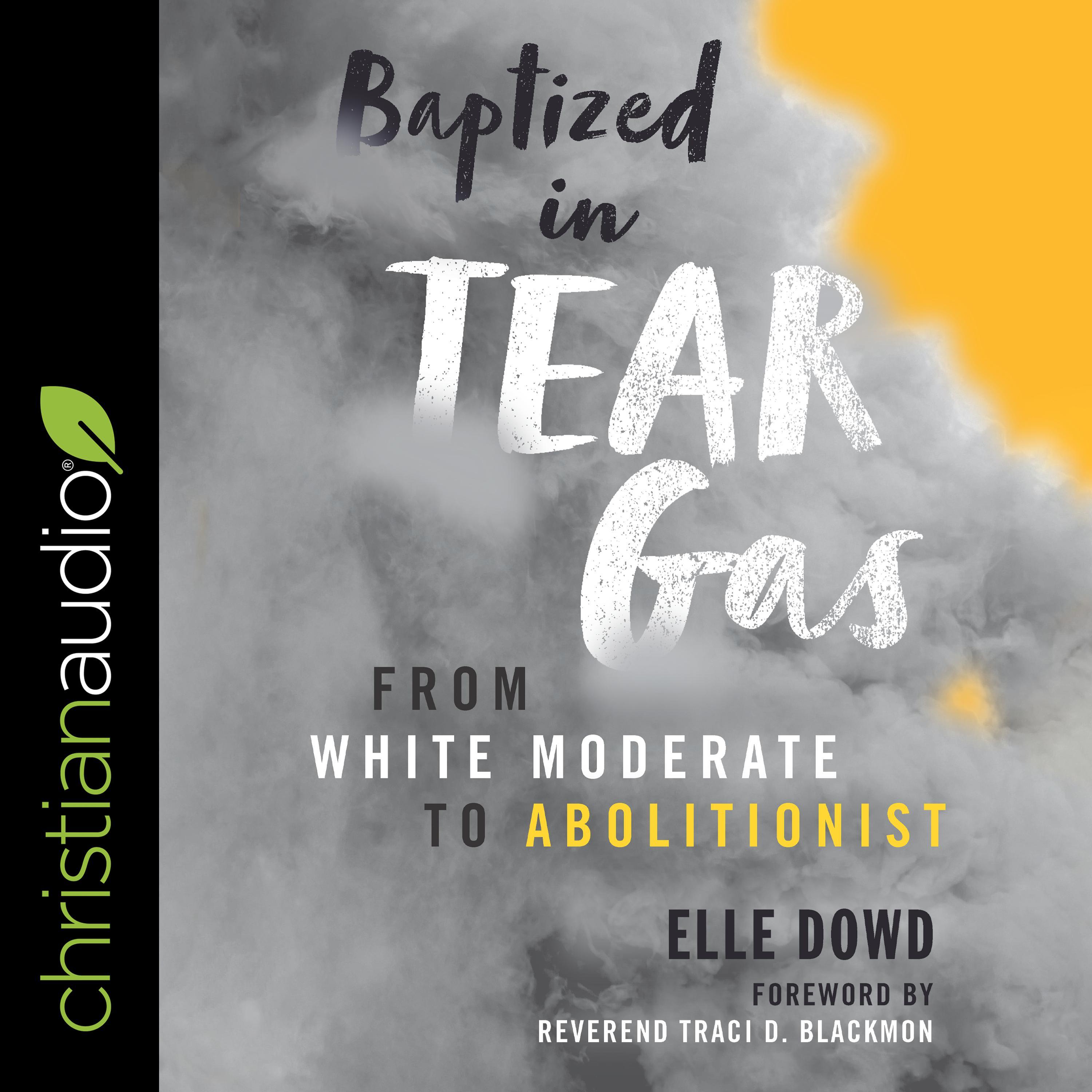 Baptized in Tear Gas