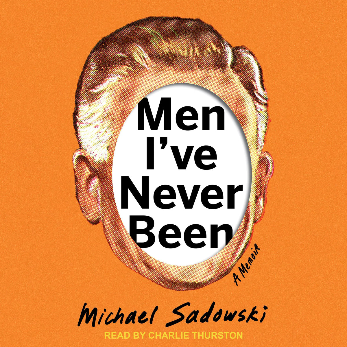 Men I’ve Never Been