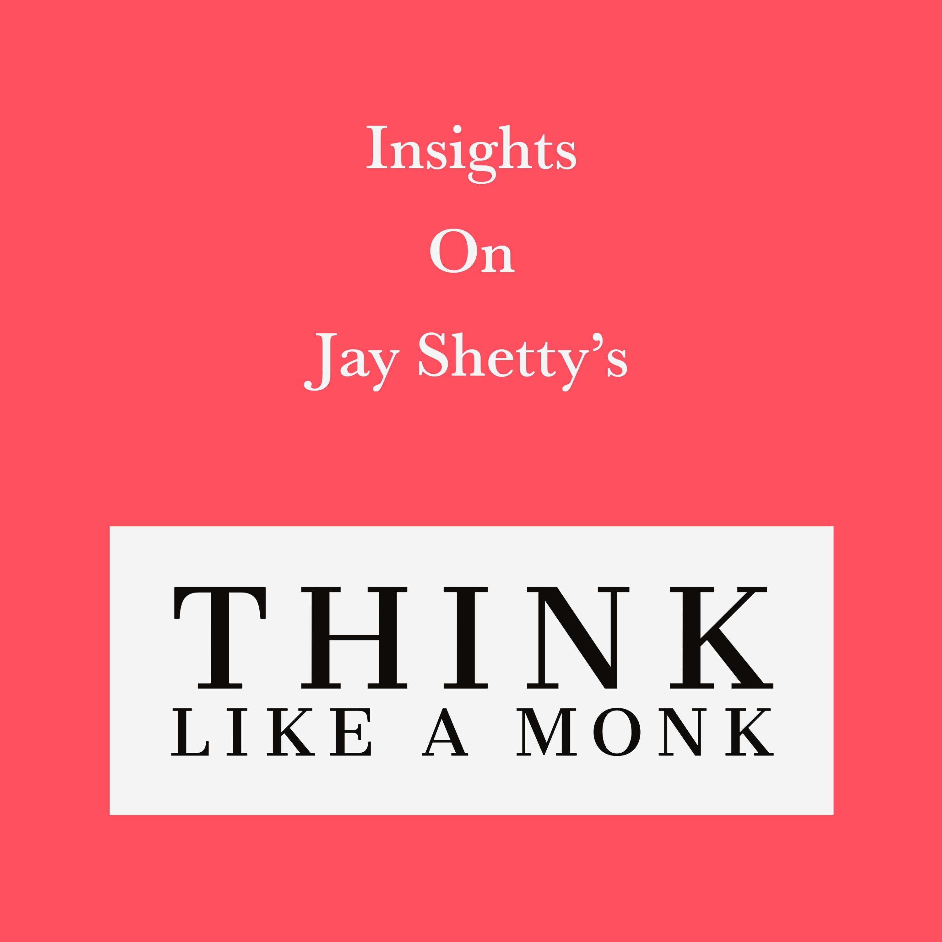 Insights on Jay Shetty's Think like a Monk