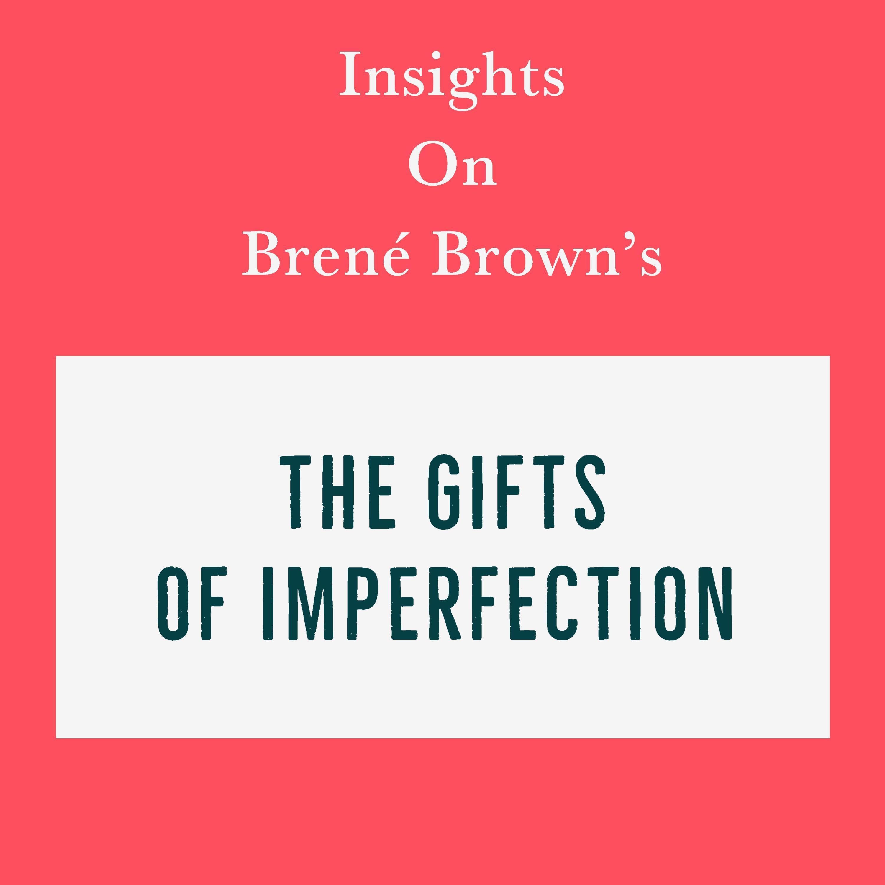Insights on Brené Brown's The Gifts of Imperfection