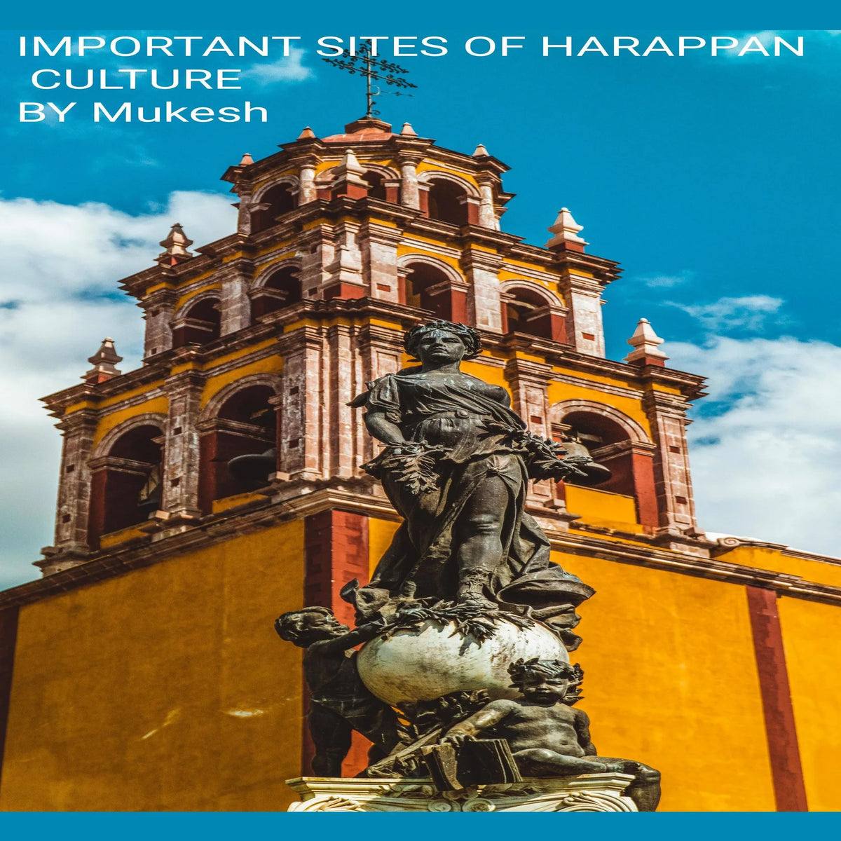 IMPORTANT SITES OF HARAPPAN CULTURE