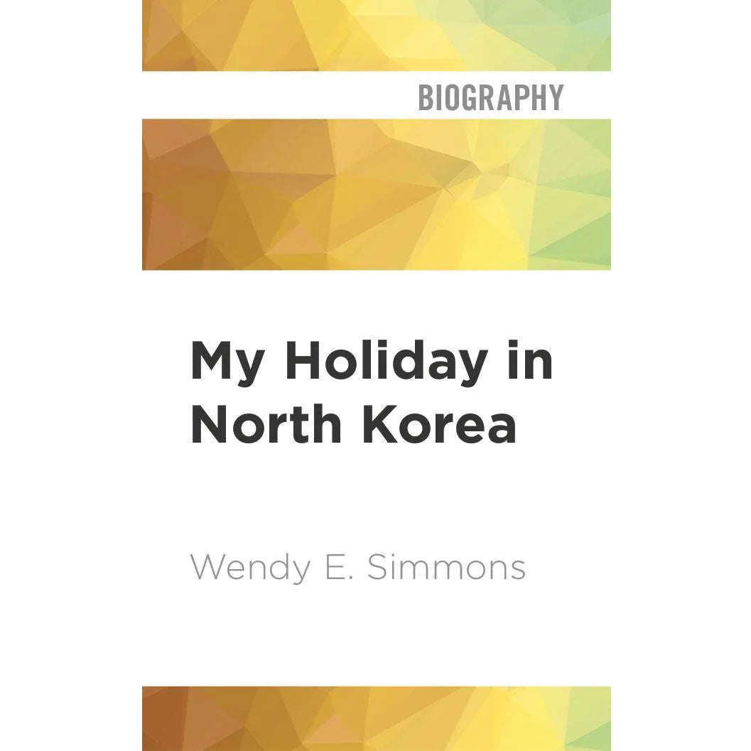 My Holiday in North Korea