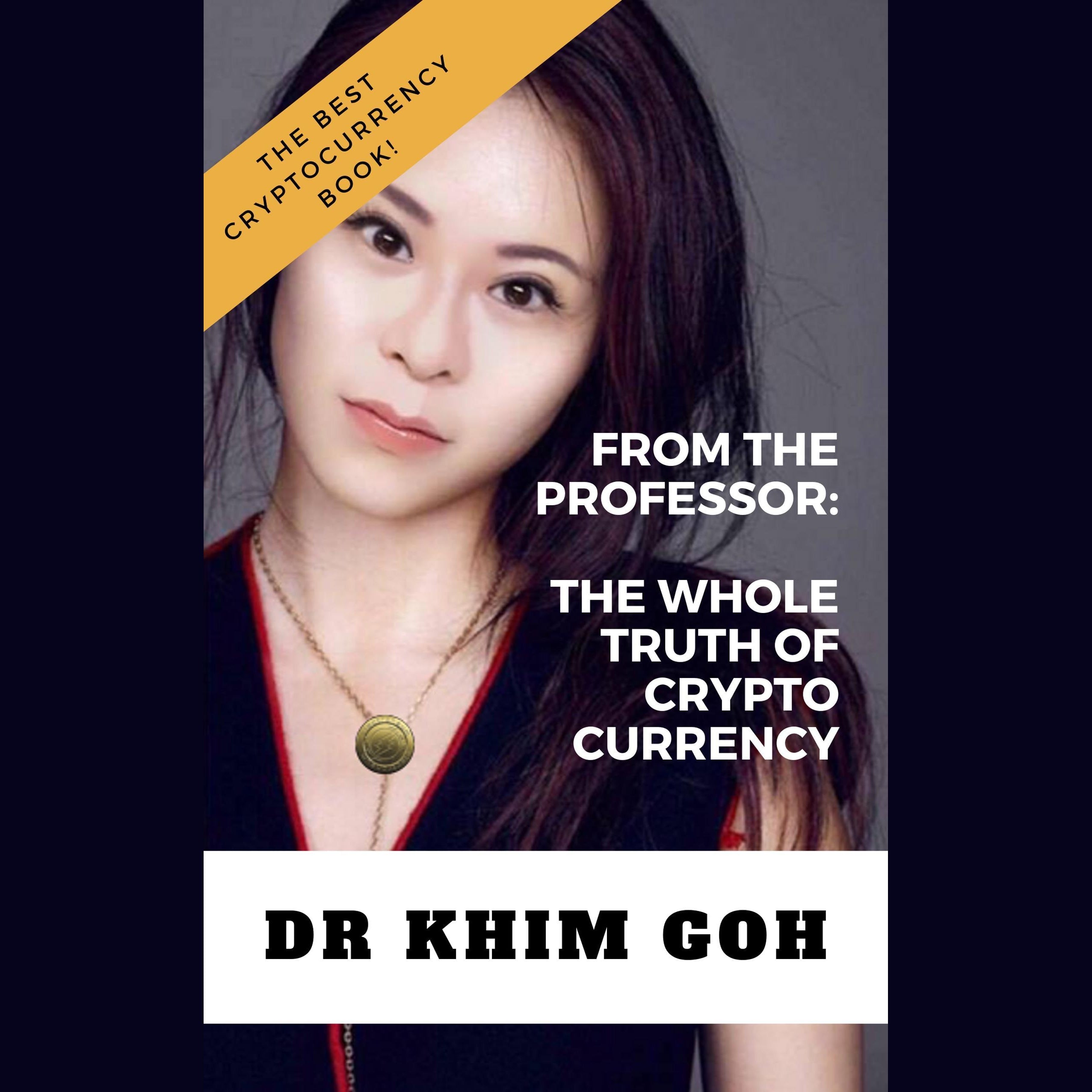 From the Professor: The Whole Truth of Cryptocurrency