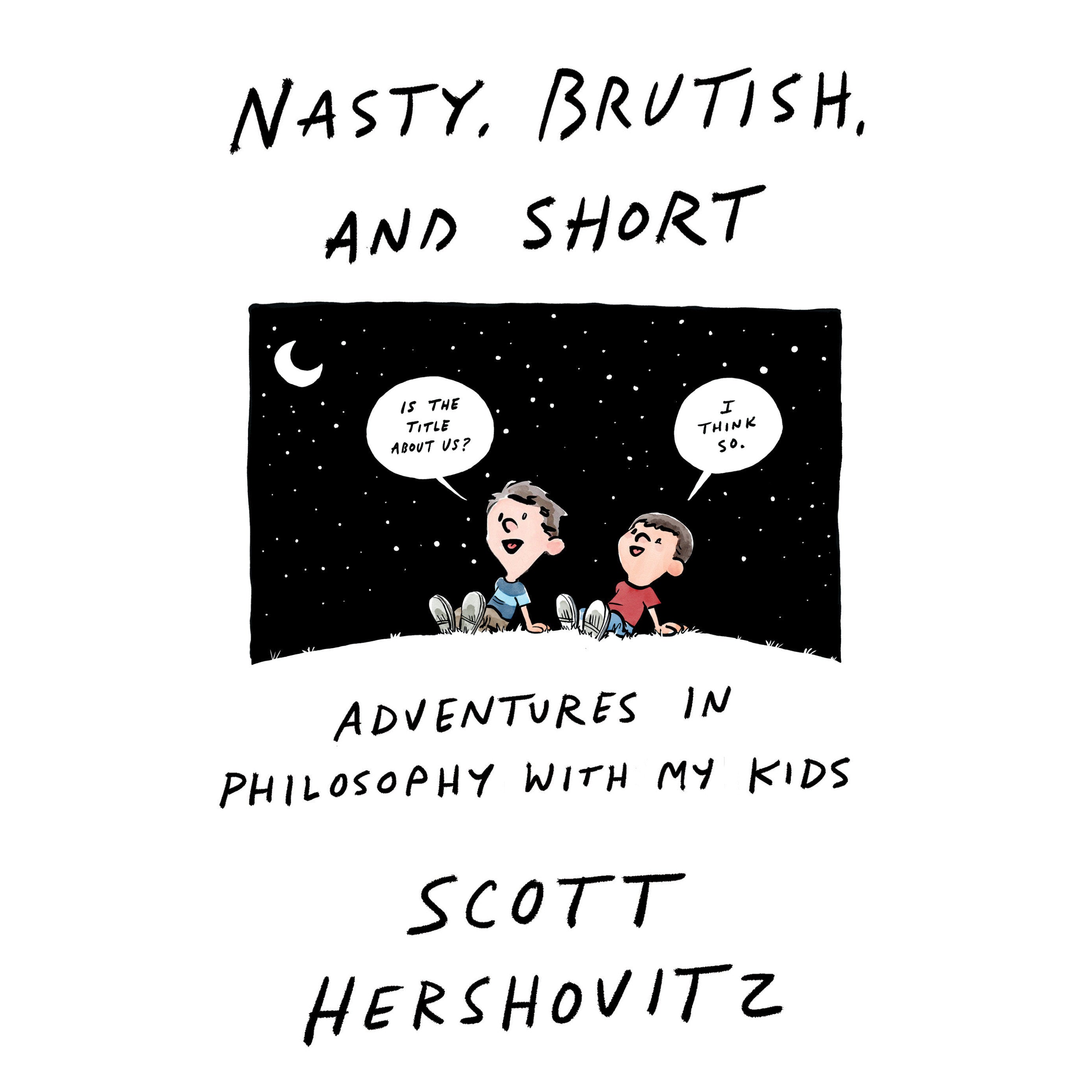Nasty, Brutish, and Short