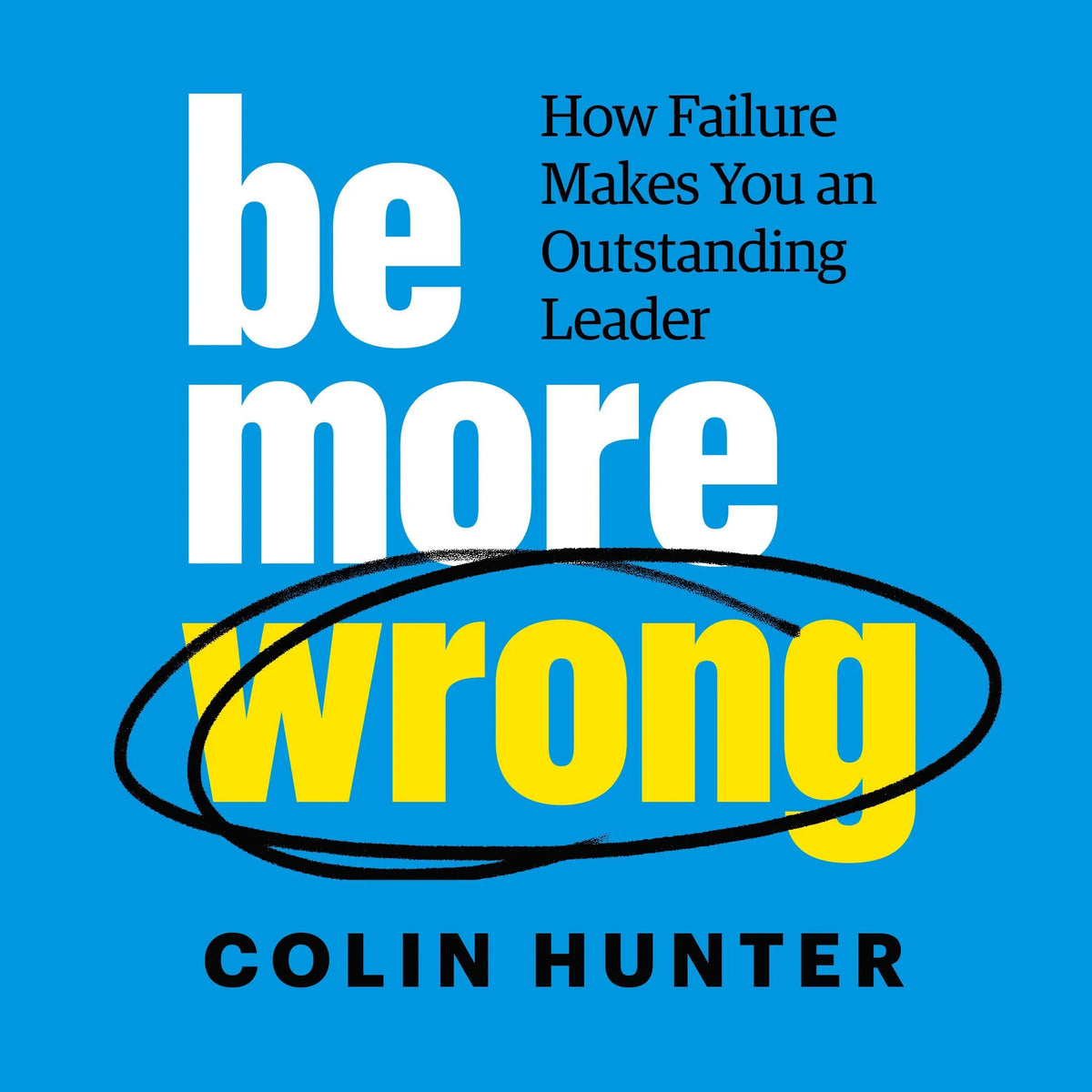 Be More Wrong