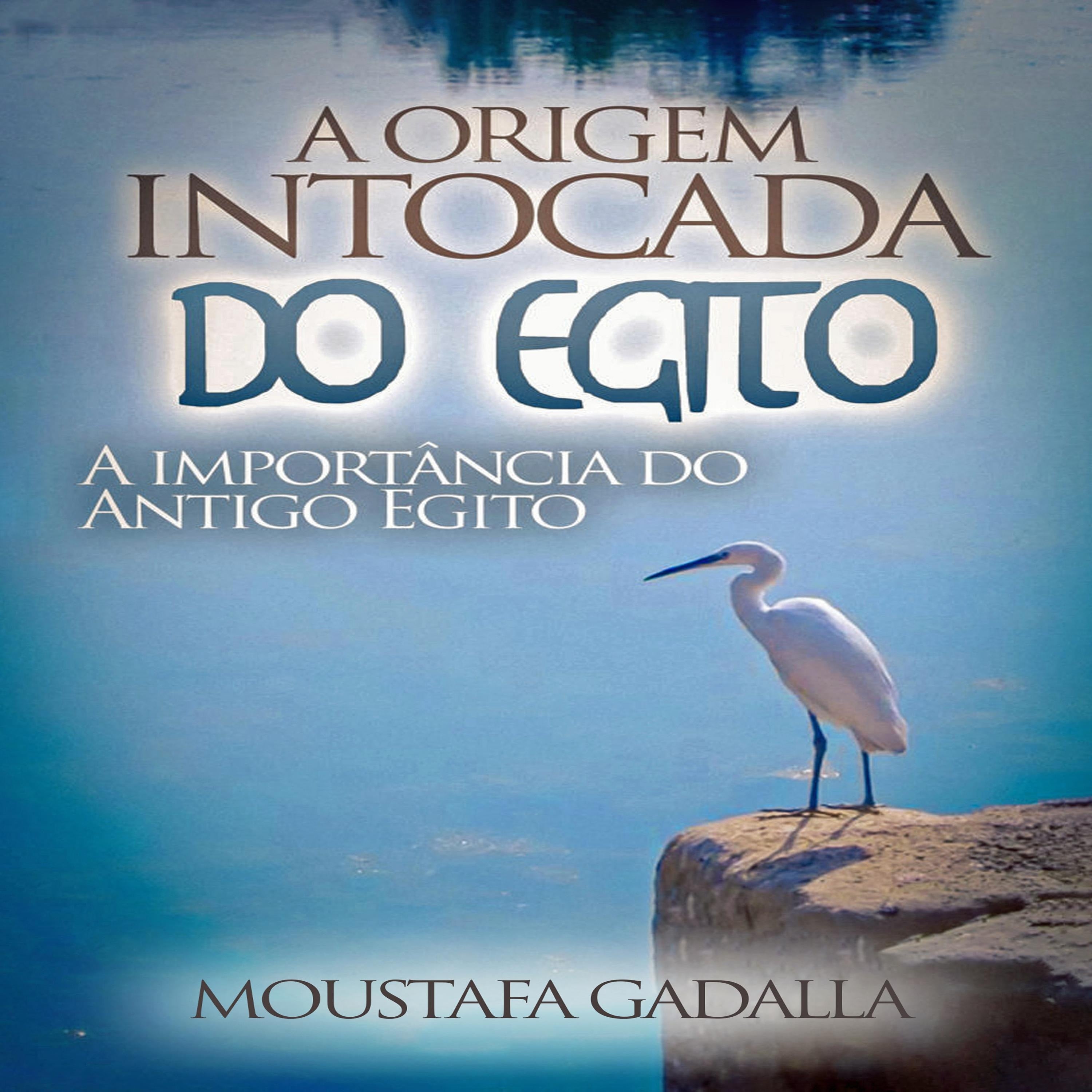 A Origem Intocada do Egito