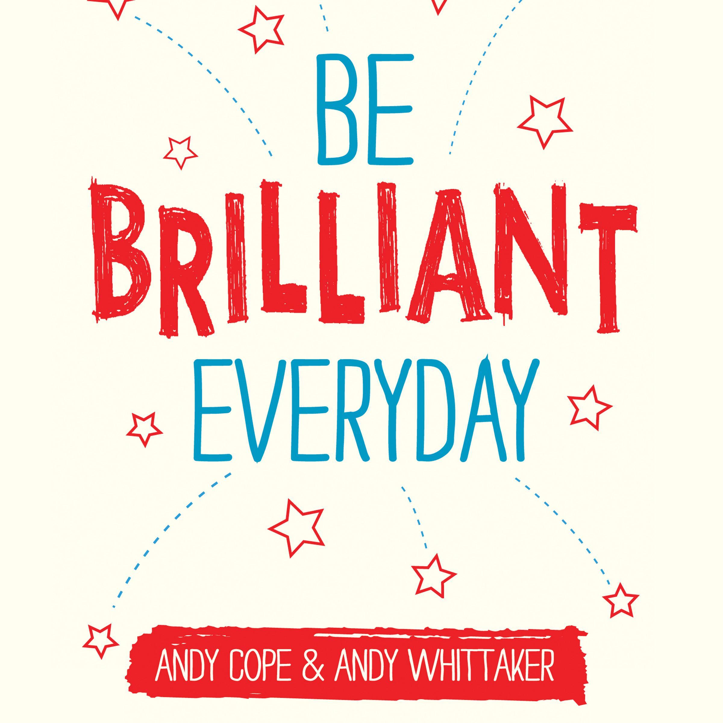 Be Brilliant Every Day