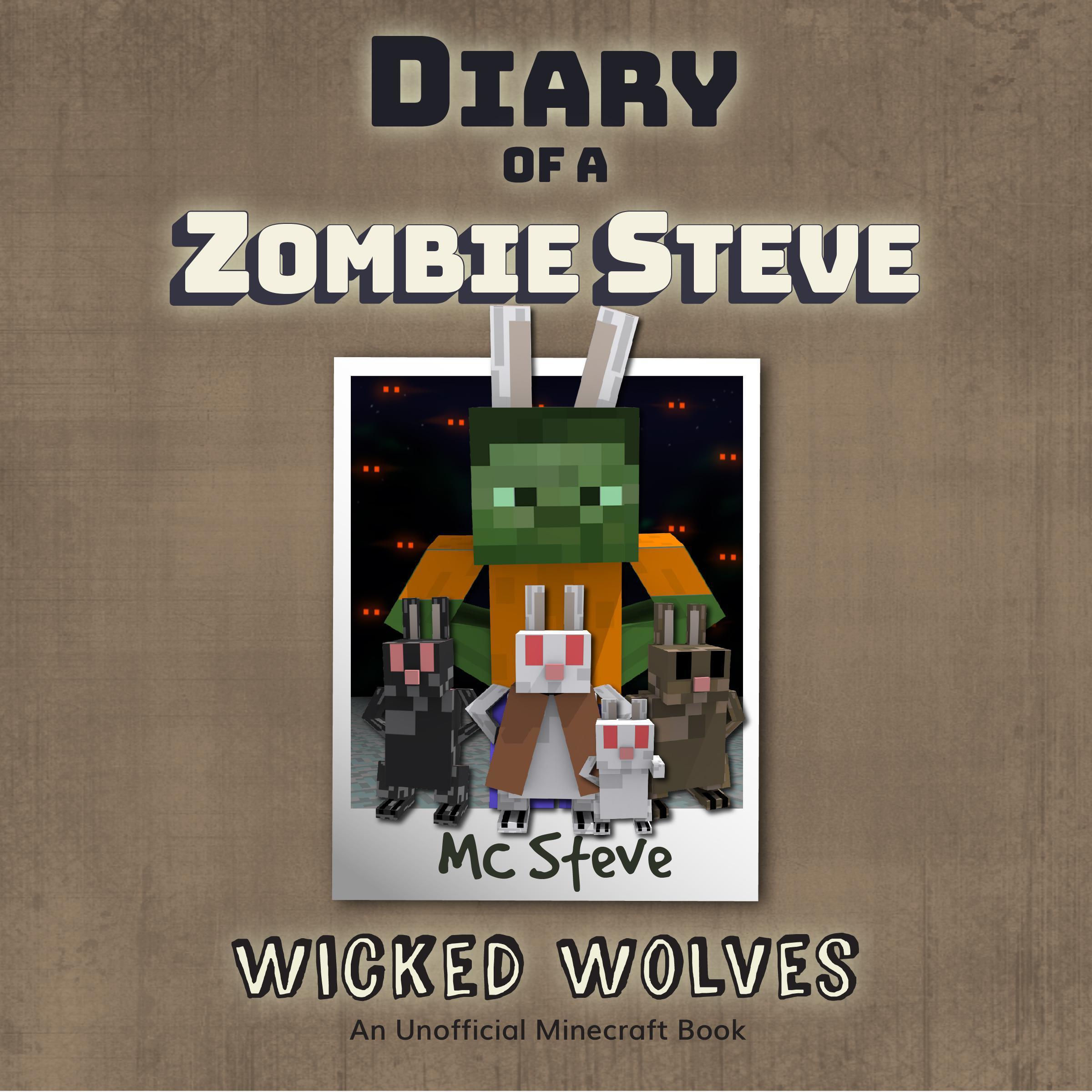Diary Of A Zombie Steve Book 6 - Wicked Wolves