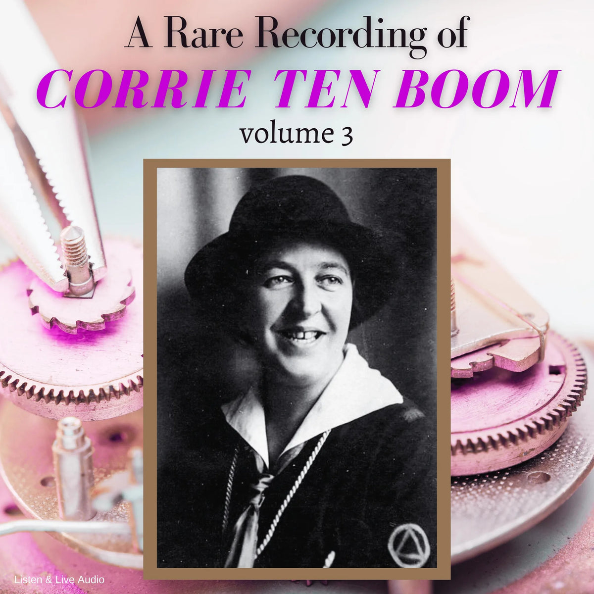 A Rare Recording of Corrie ten Boom Vol. 3