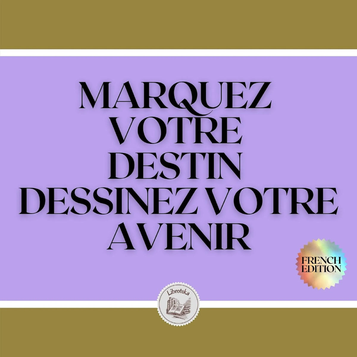 MARQUEZ VOTRE DESTIN: DESSINEZ VOTRE AVENIR
