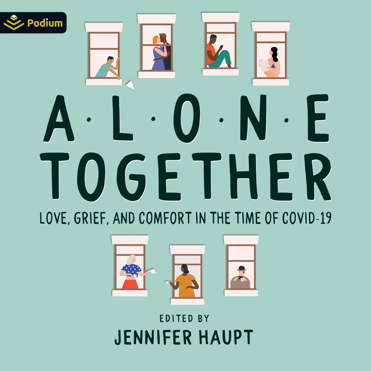 Alone Together: Love, Grief and Comfort During the Time of COVID-19