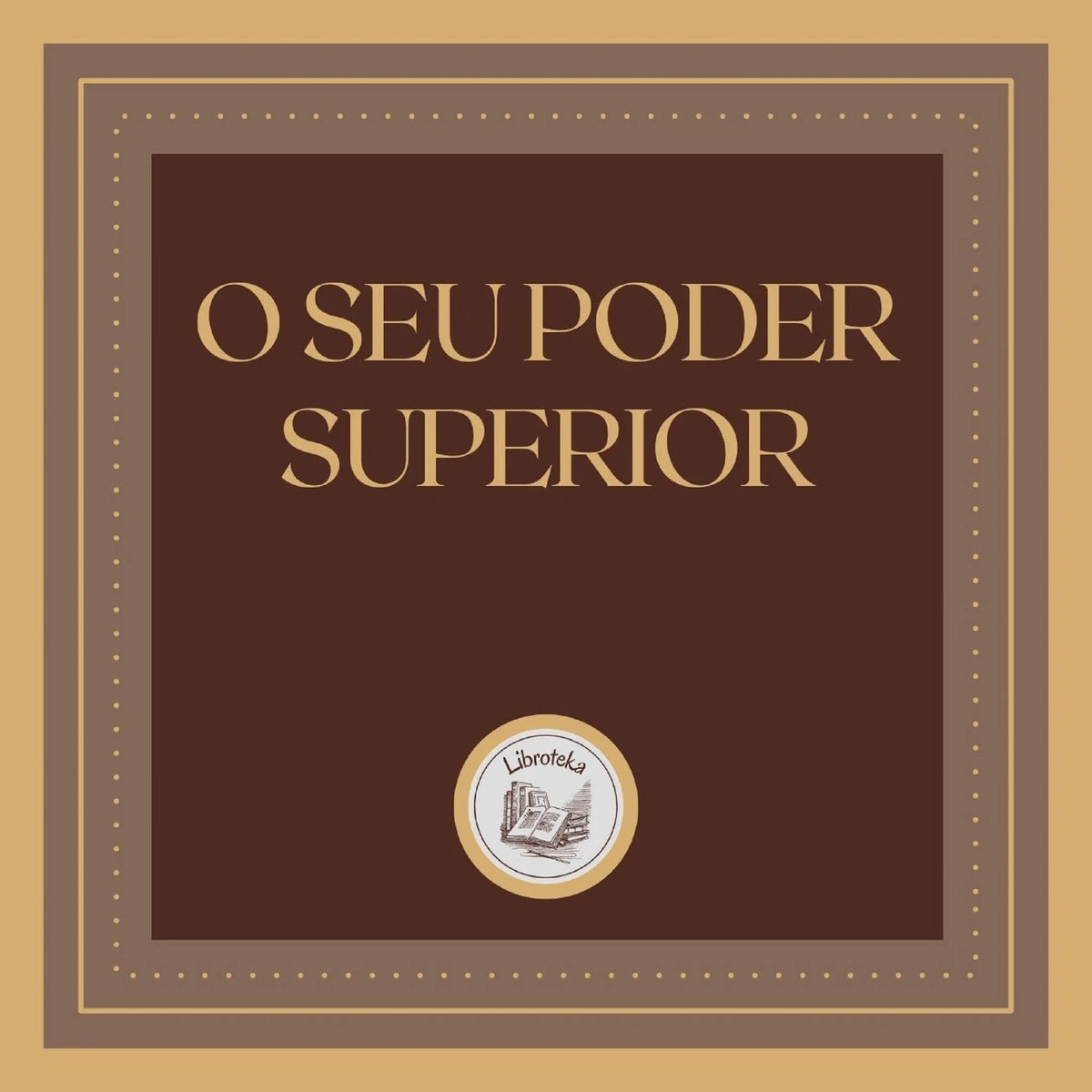 O seu Poder Superior: Encontre a paz dentro de si