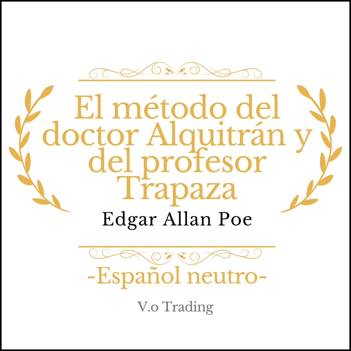 El método del doctor Alquitrán y del profesor Trapaza