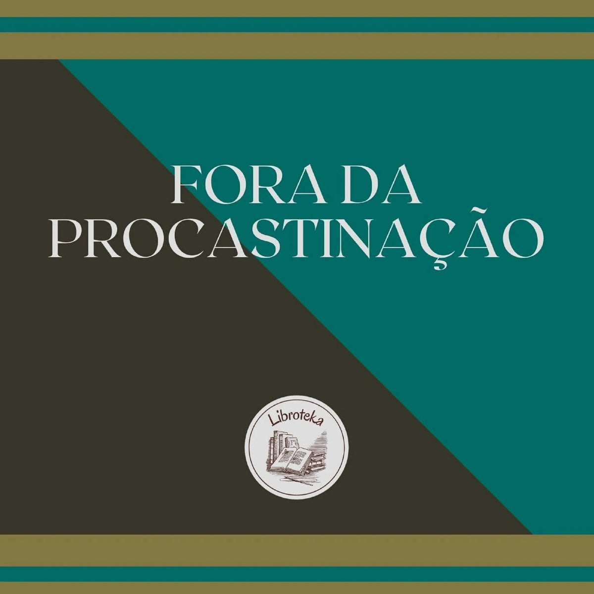 FORA DA PROCASTINAÇÃO