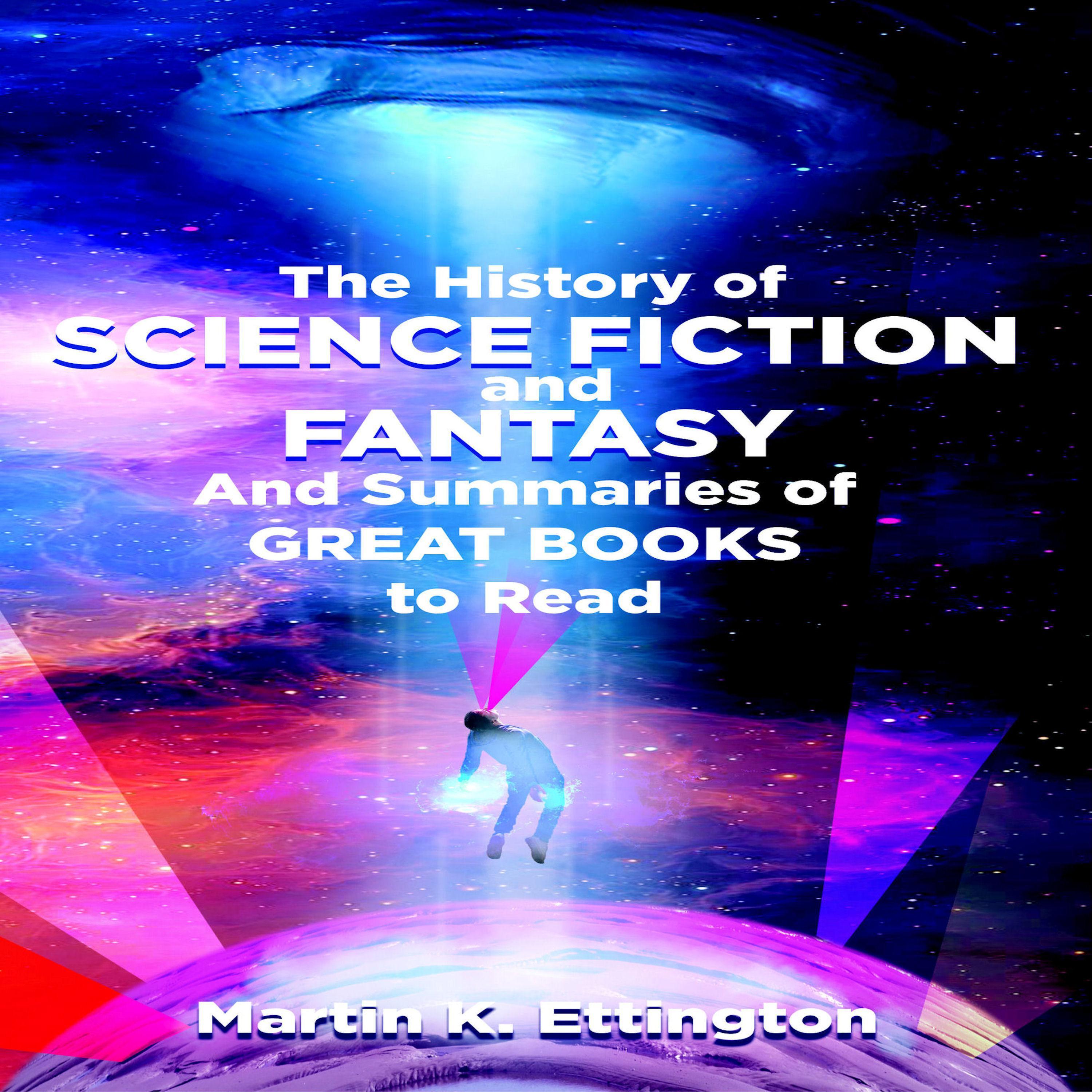 The History of Science Fiction and Fantasy and Summaries of Great Books to Read