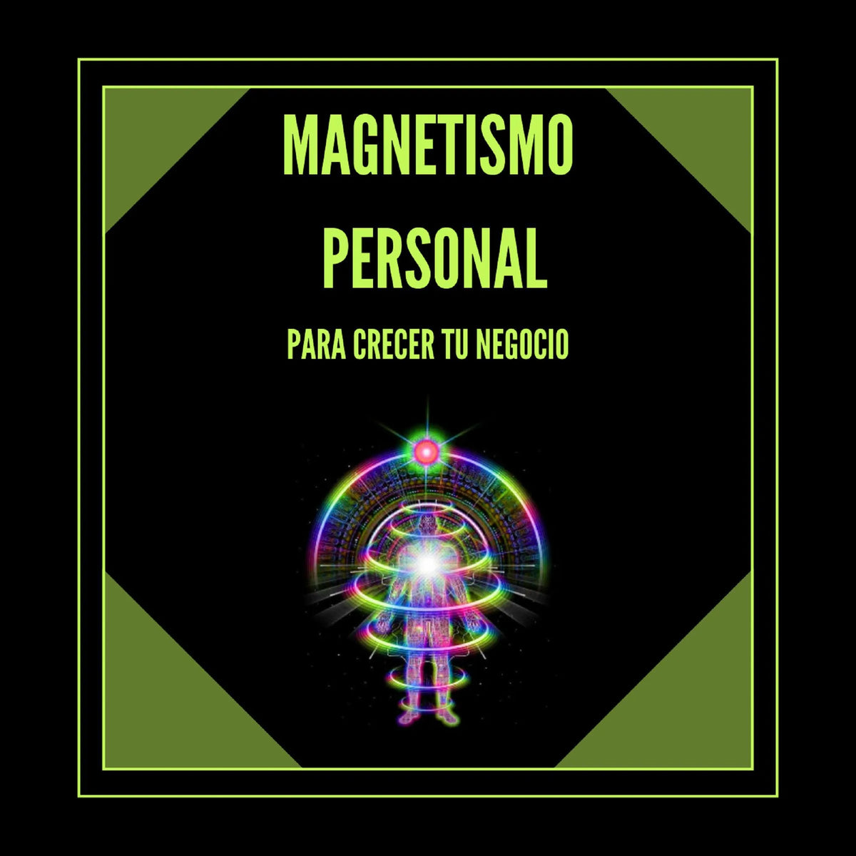 Magnetismo Personal Para Crecer tu Negocio