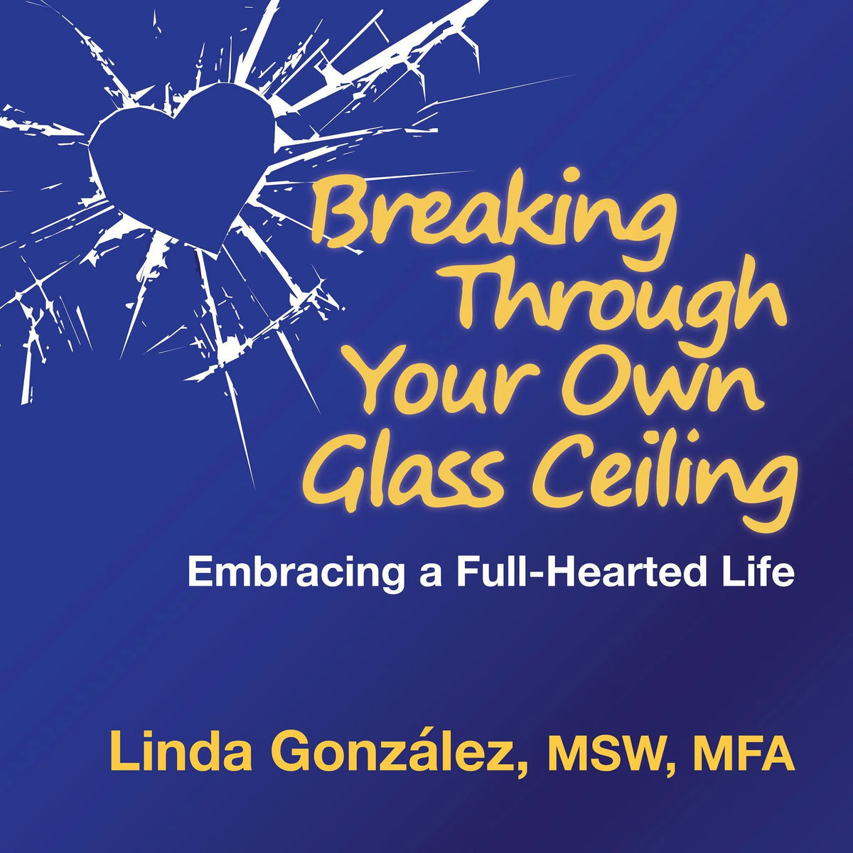 Breaking Through Your Own Glass Ceiling