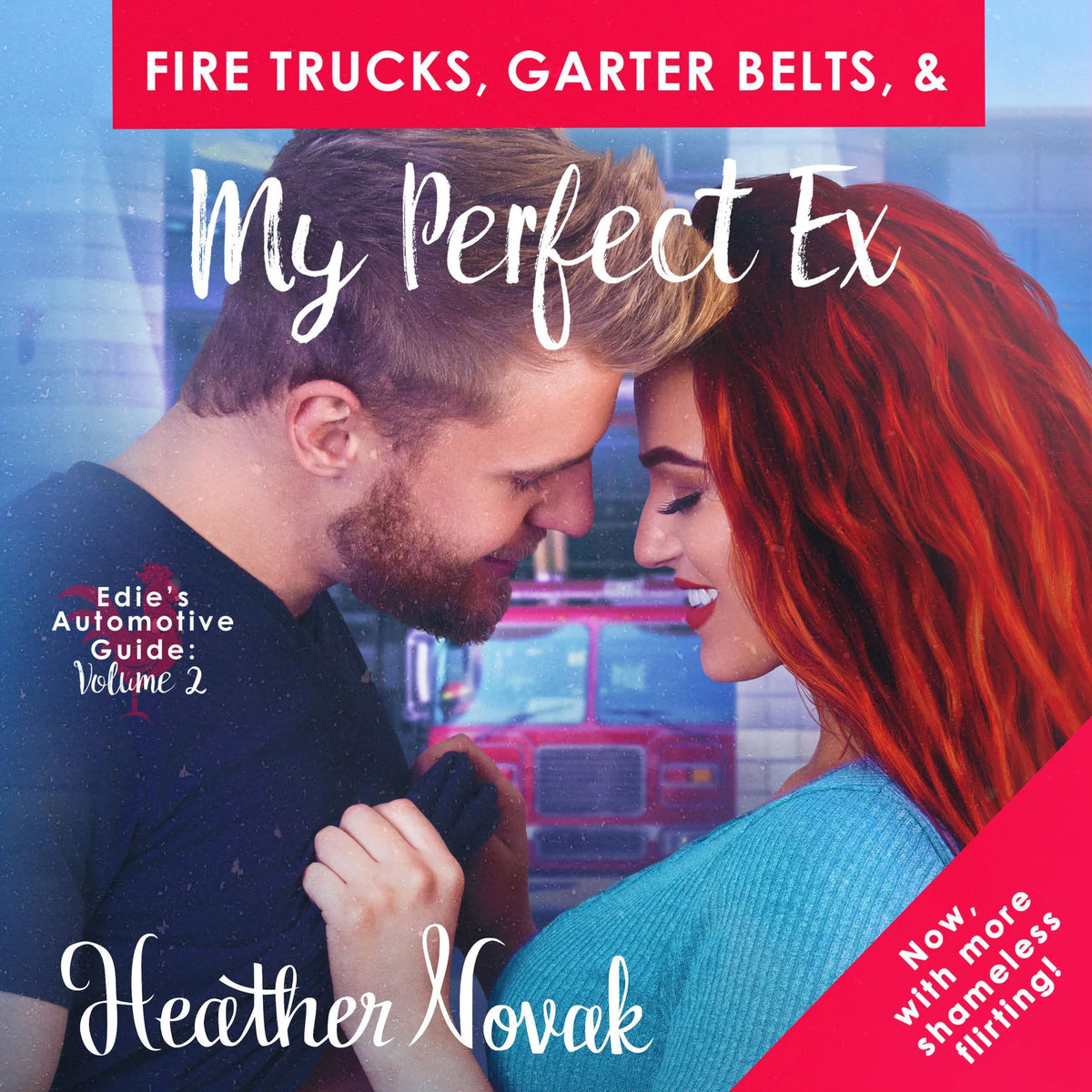 Fire Trucks, Garter Belts, & My Perfect Ex