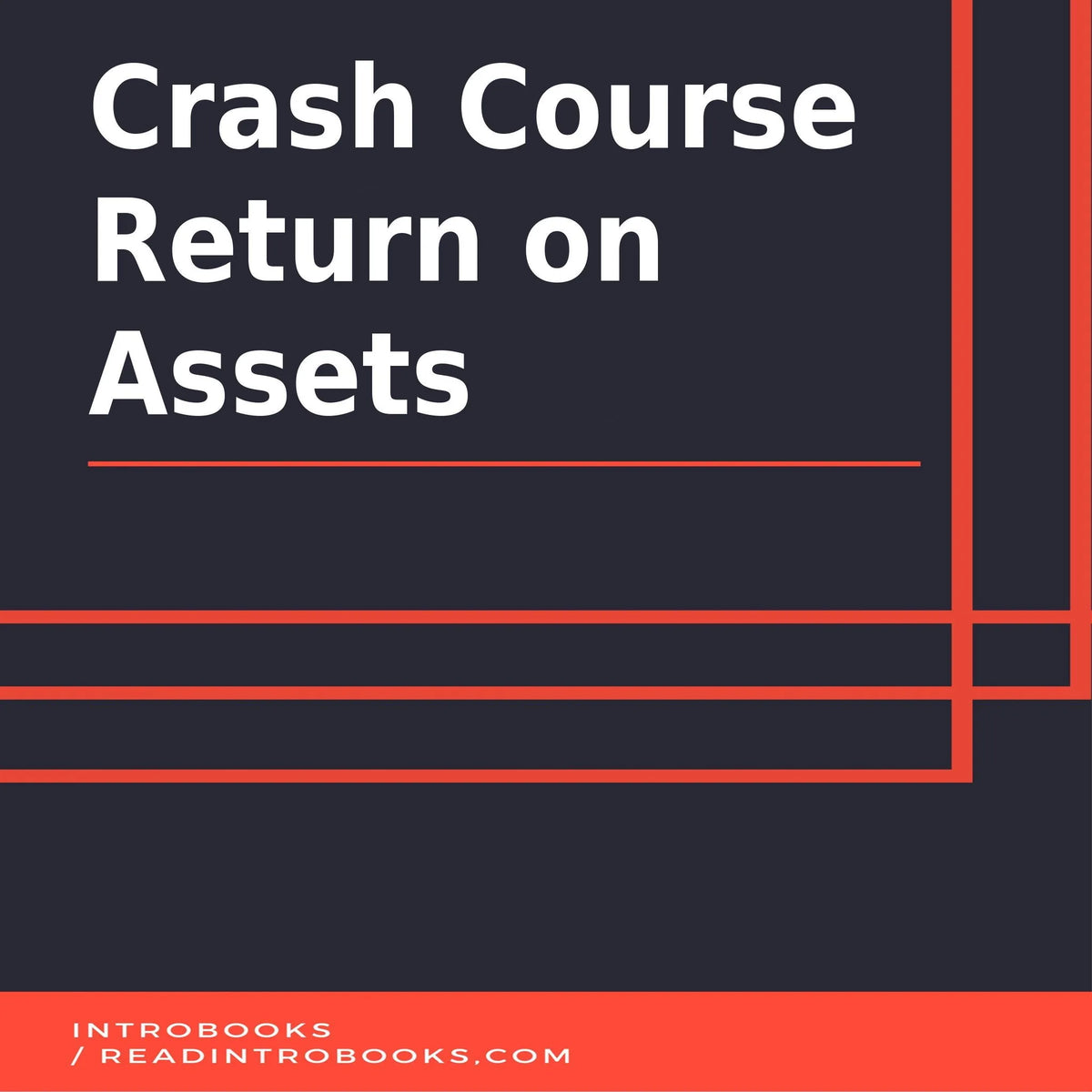 Crash Course Return On Assets