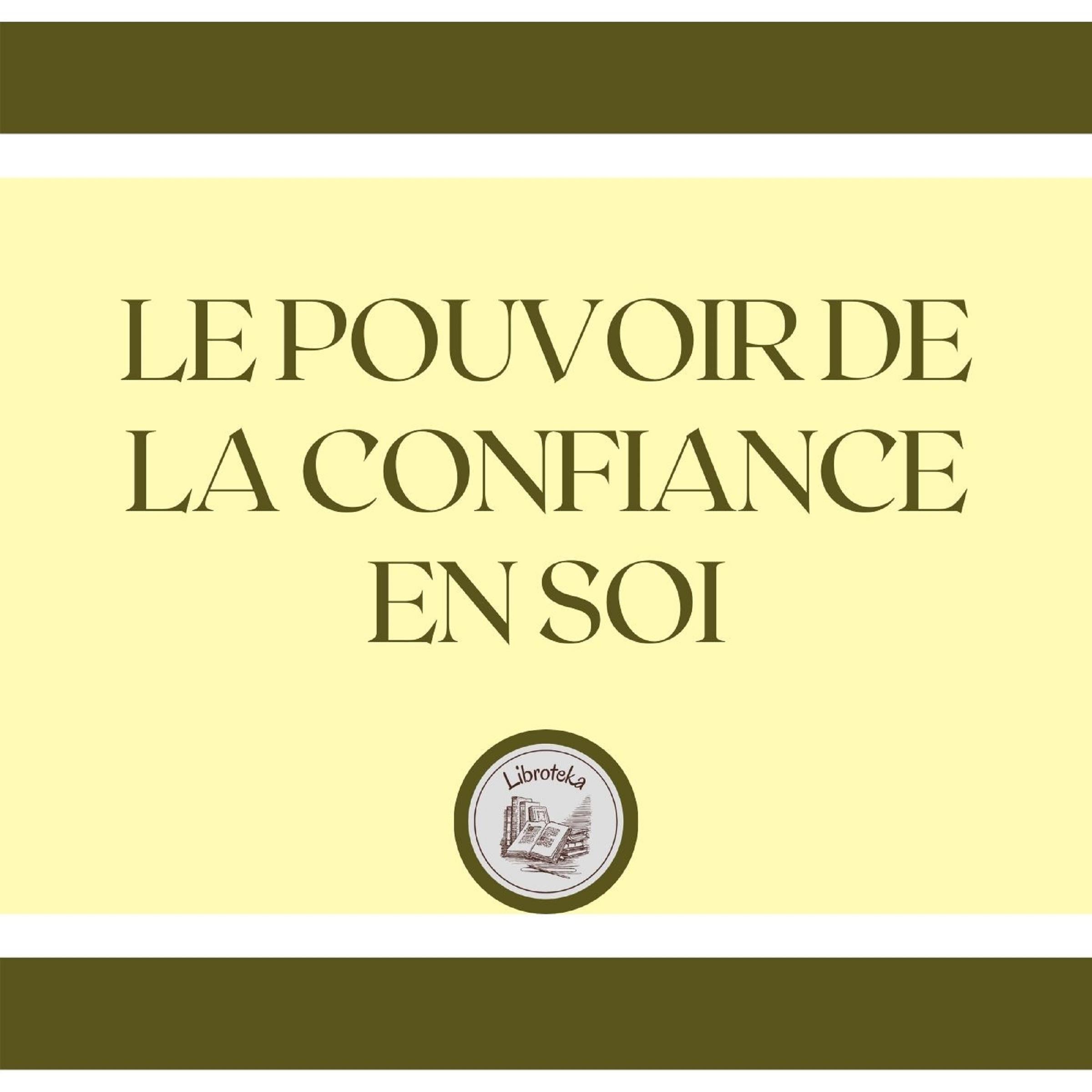 Le Pouvoir De La Confiance En Soi