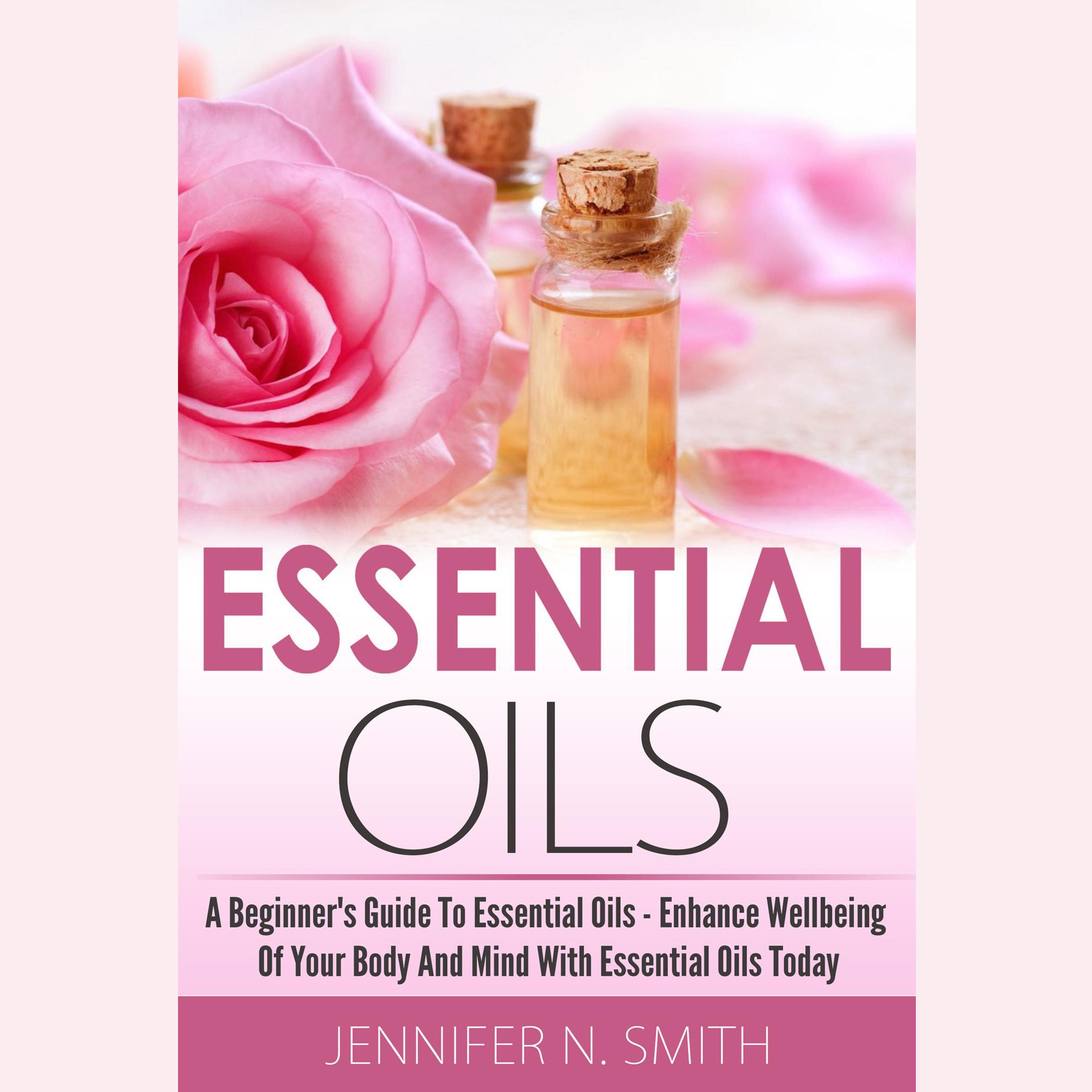 Essential Oil
- A Beginner's Guide to Essential Oils - How to Enhance the Wellbeing of Your Body and Mind, Starting Today!