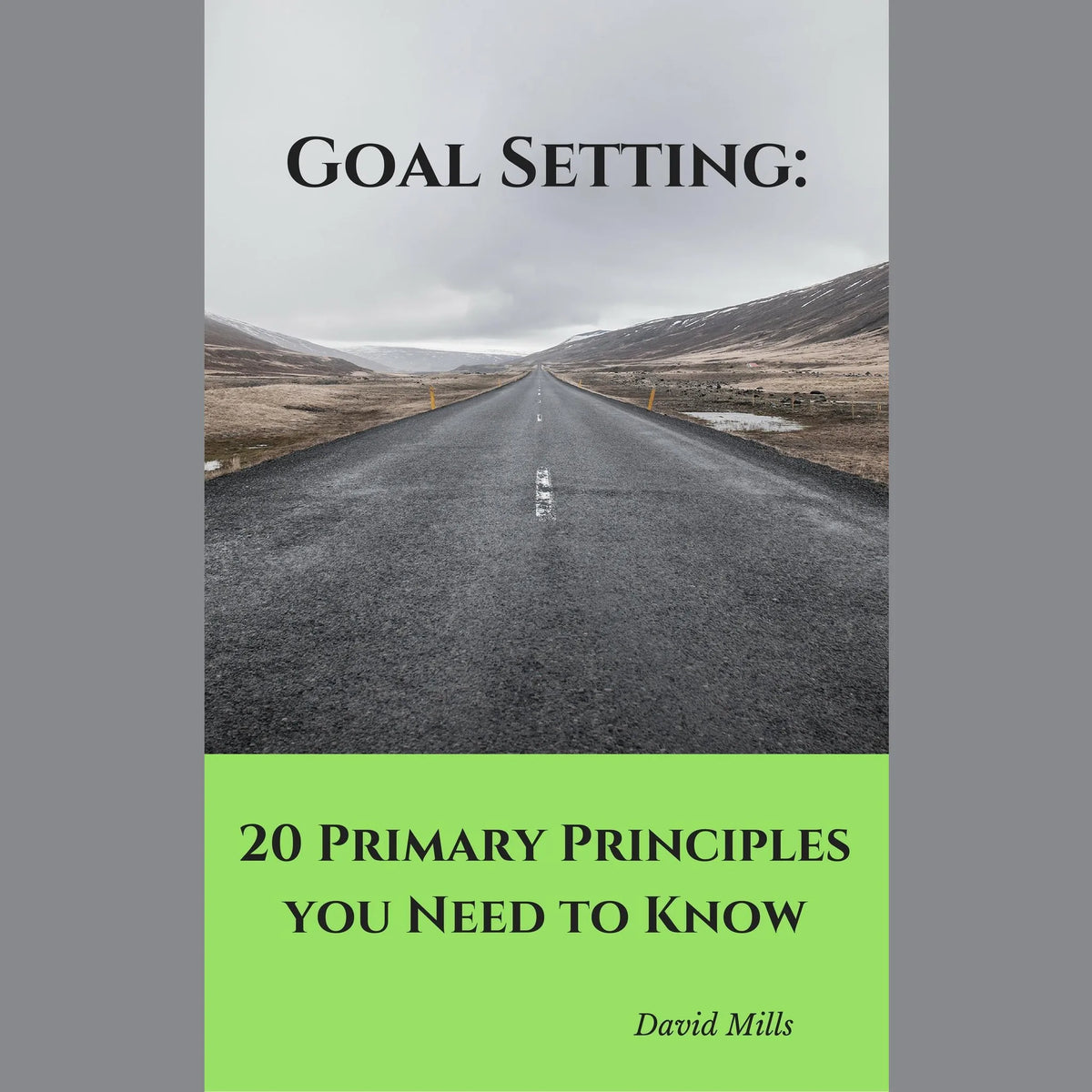 Goal Setting: 20 Primary Principles you Need to Know