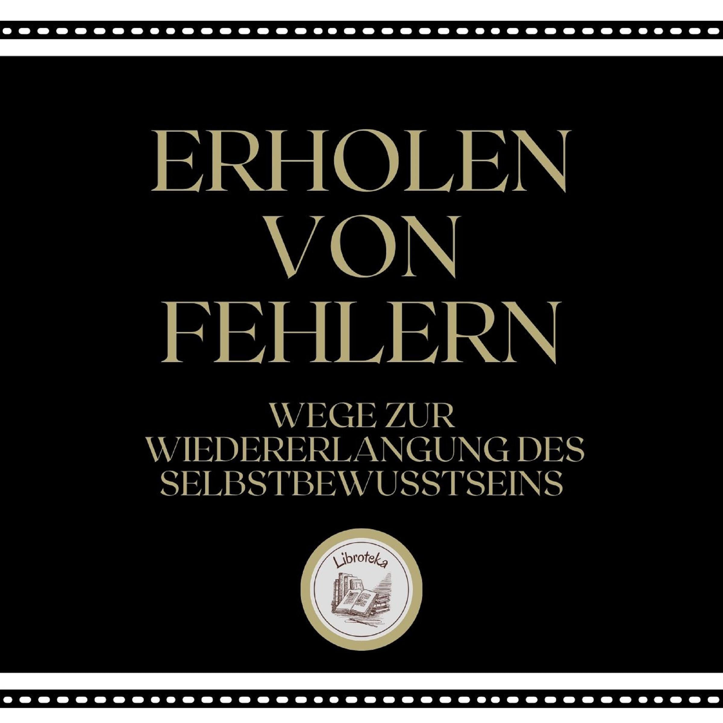 Erholen Von Fehlern: Wege Zur Wiedererlangung Des Selbstbewusstseins