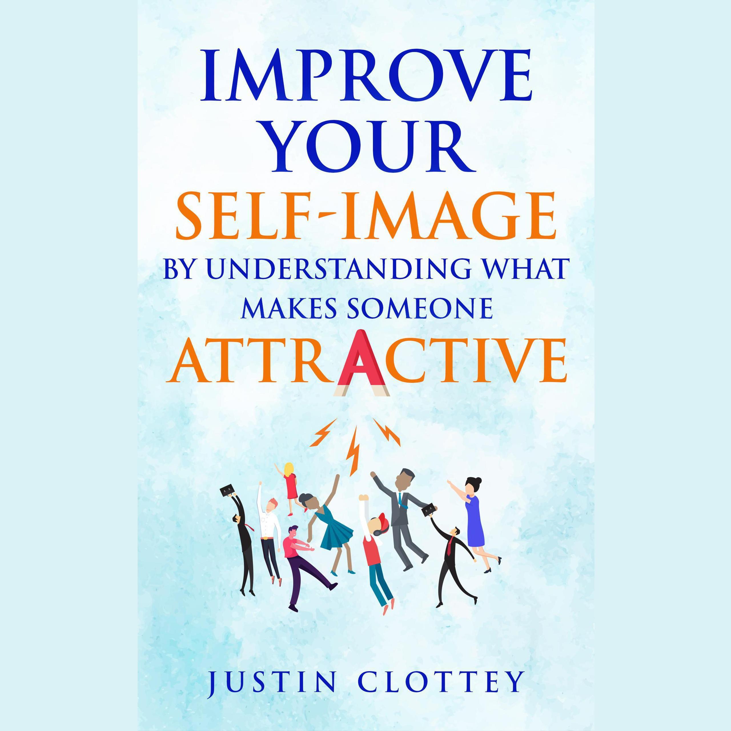 Improve Your Self-Image by Understanding What Makes Someone Attractive