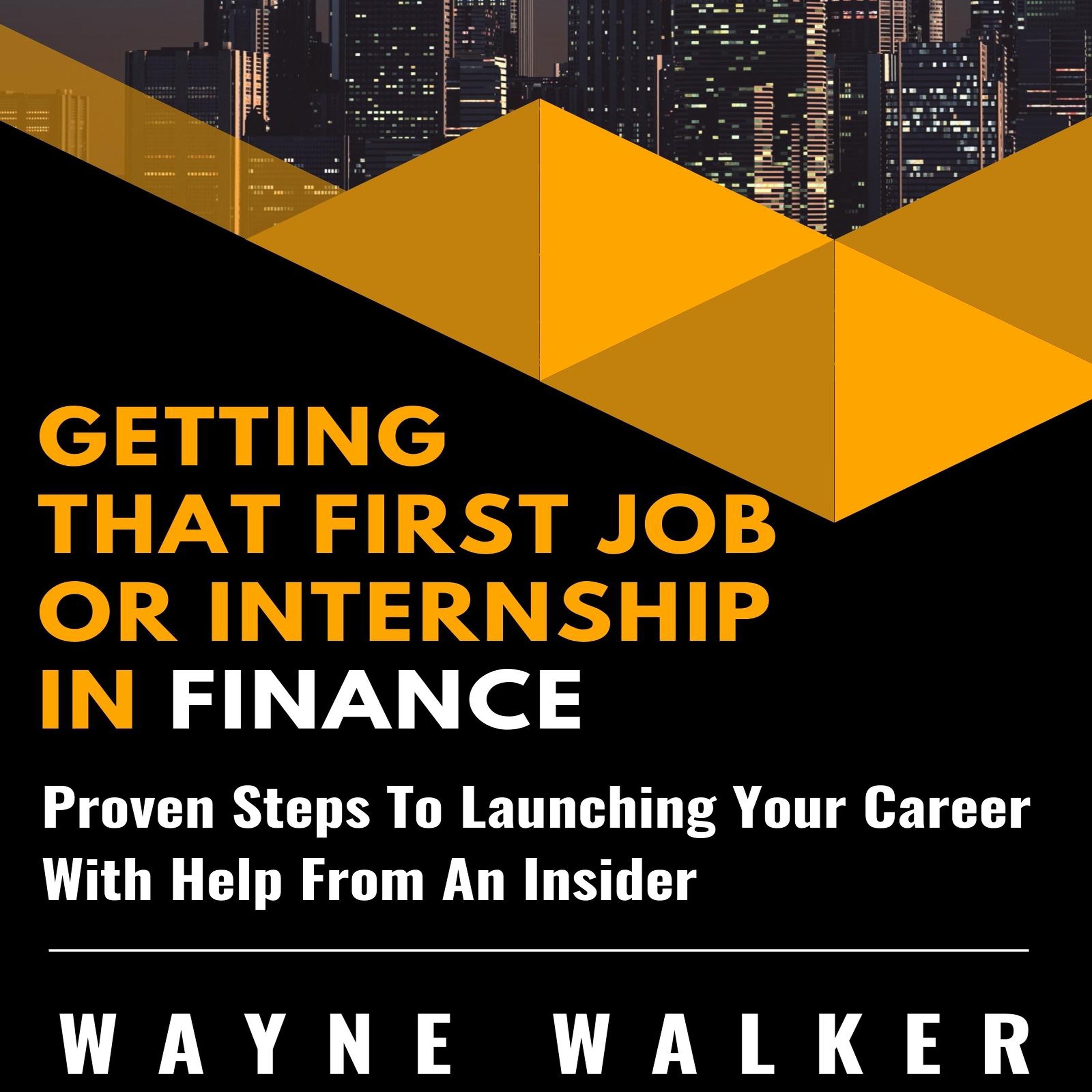 Getting That First Job Or Internship In Finance