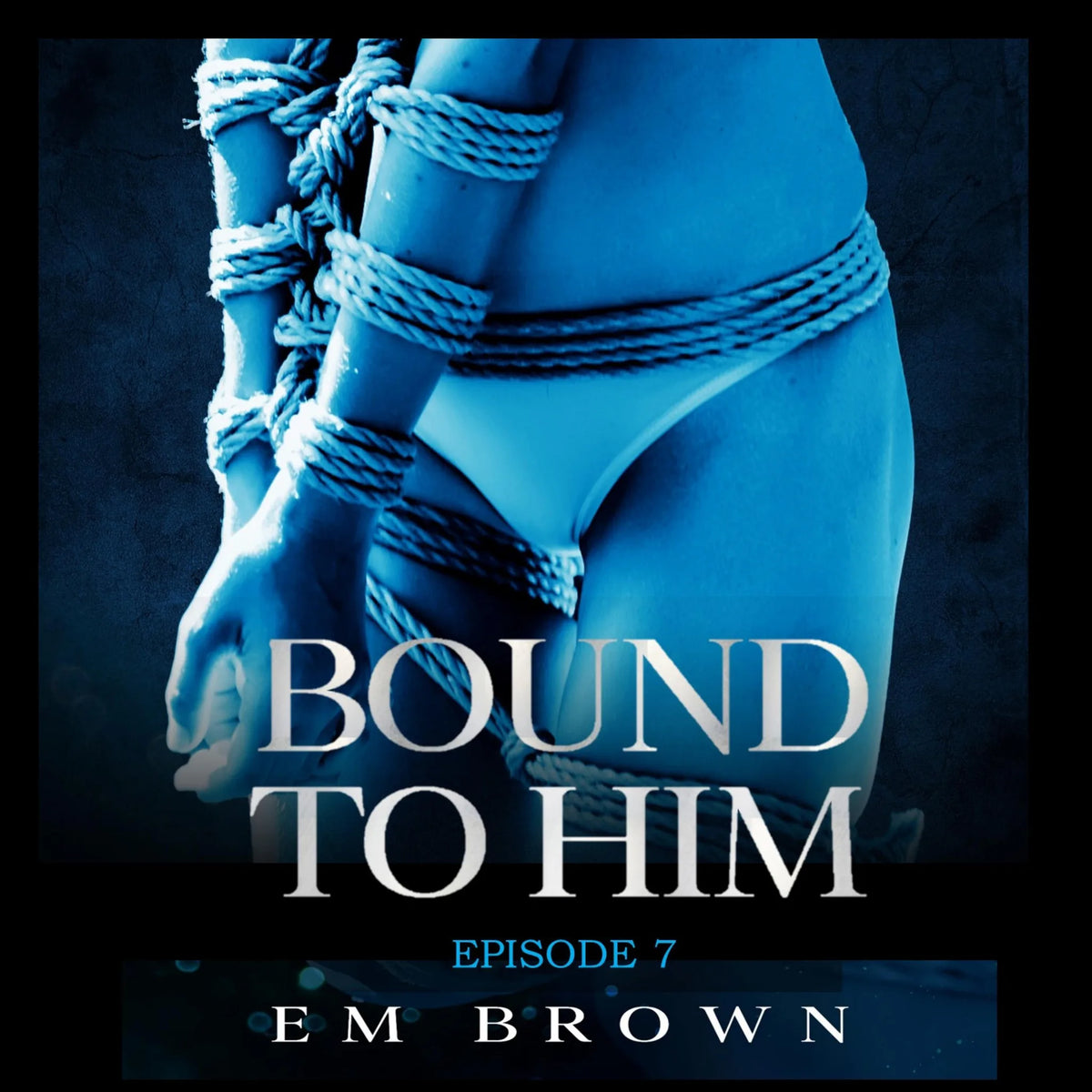 Bound to Him - Episode 7
