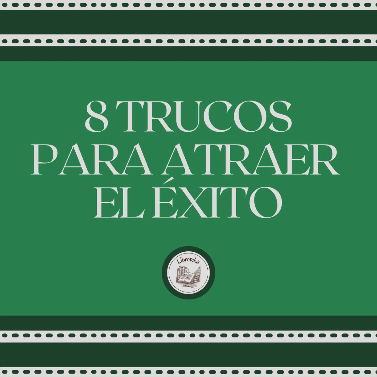 8 Trucos Para Atraer el Éxito