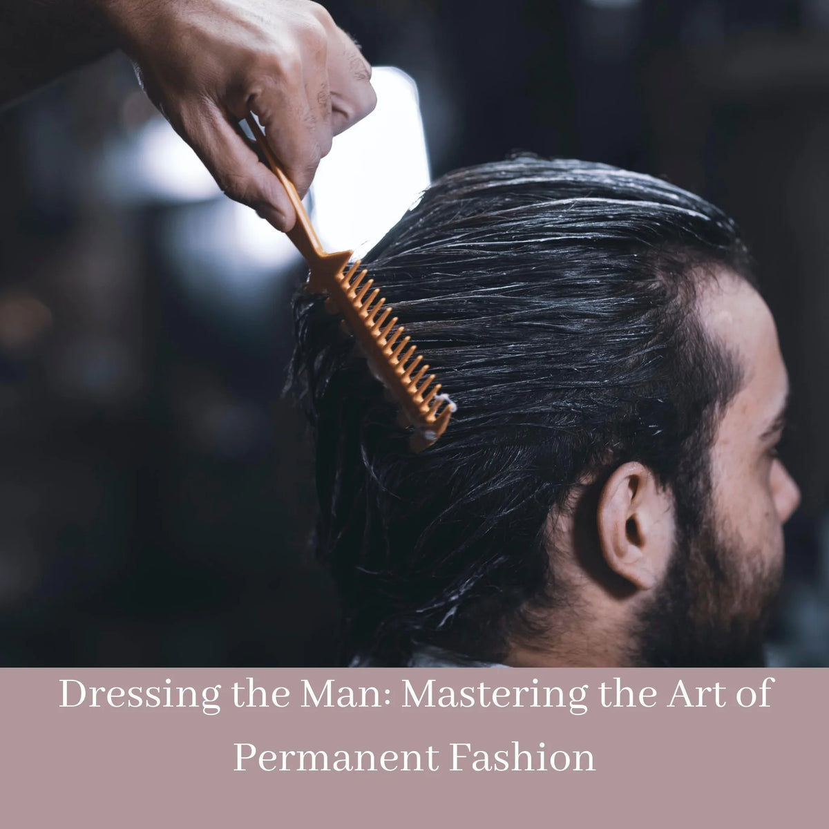 Dressing the Man: Mastering the Art of Permanent Fashion