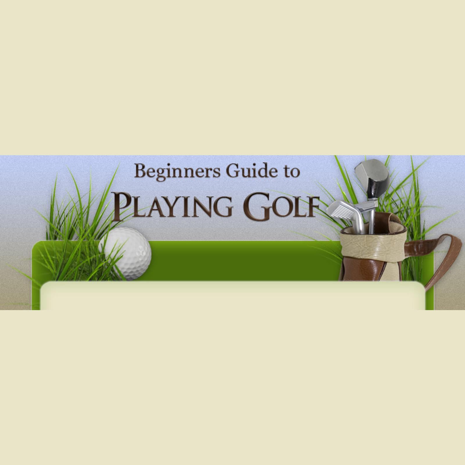 Beginner's Guide to Playing Golf