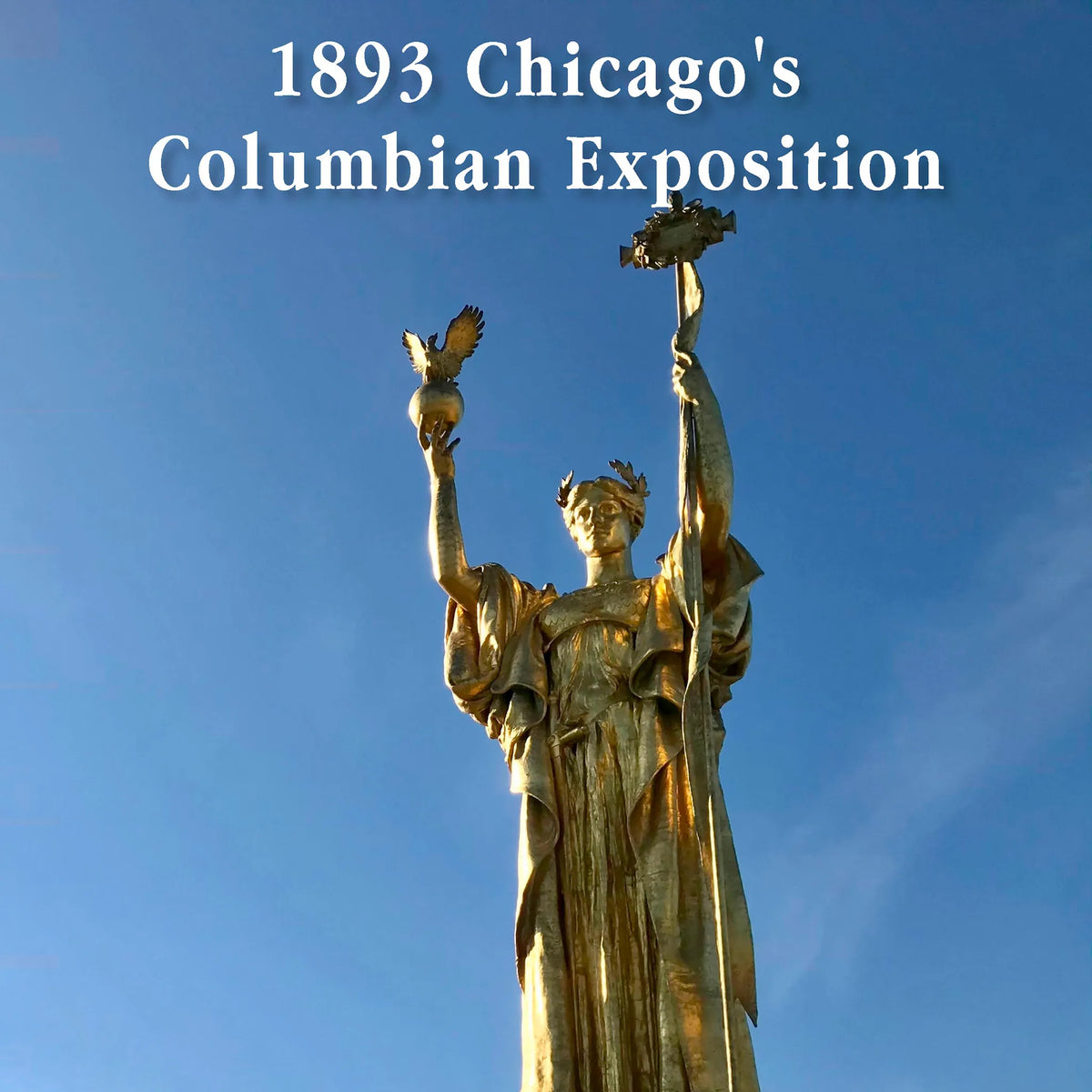 1893 Chicago's Columbian Exposition