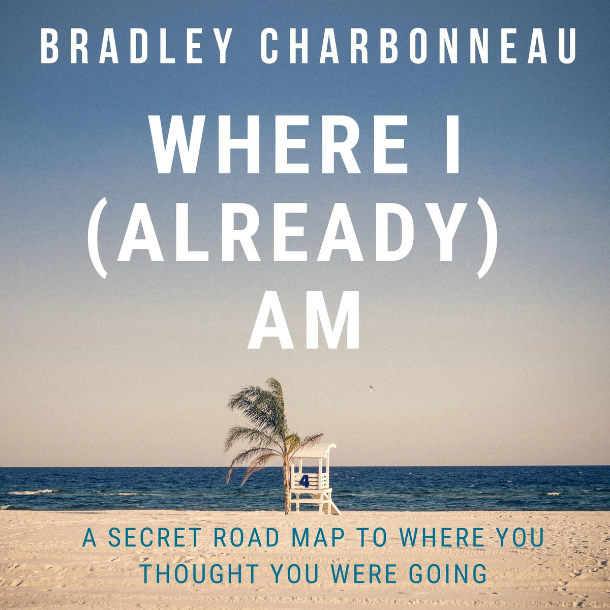 Where I (Already) Am