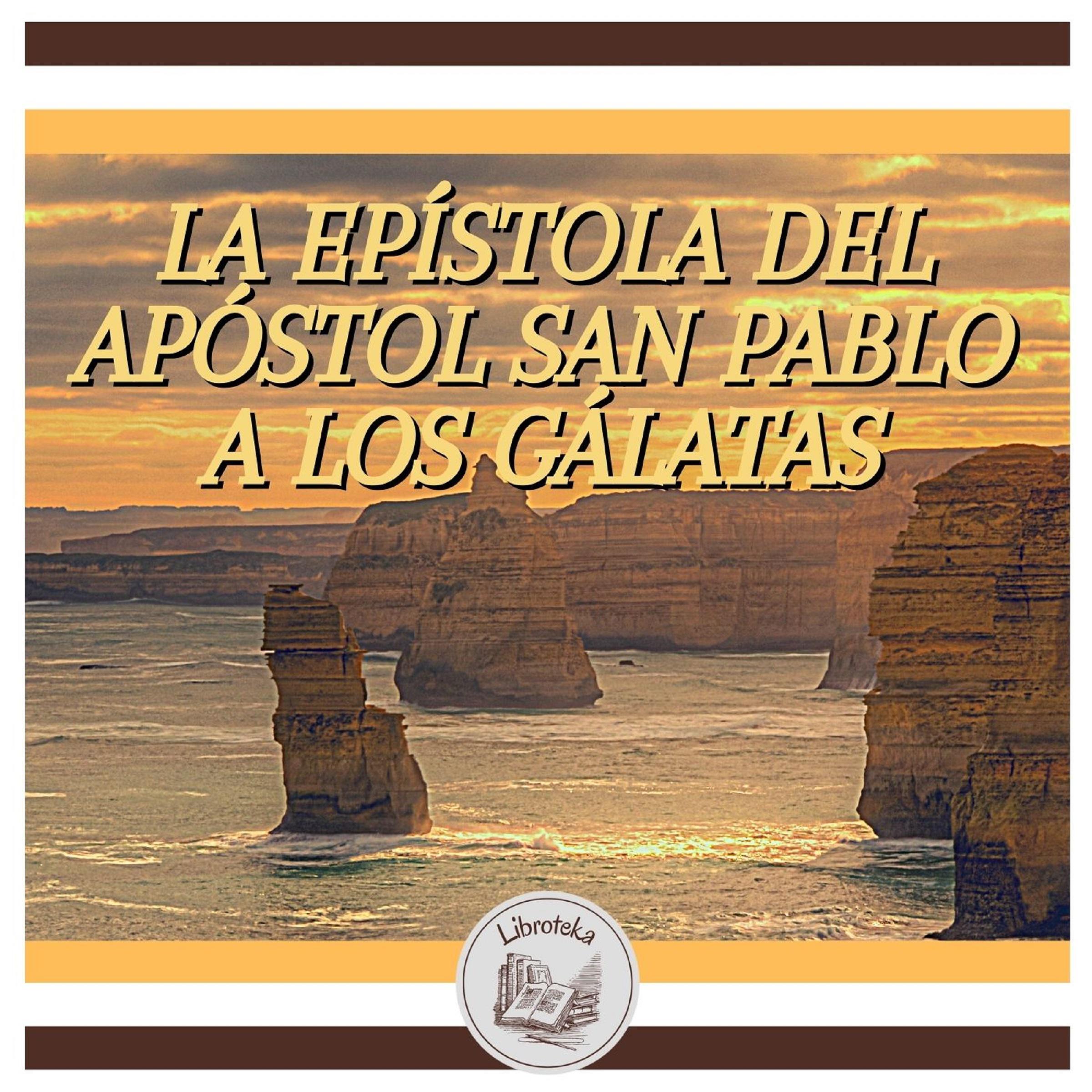 La Epístola Del Apóstol San Pablo A Los Gálatas