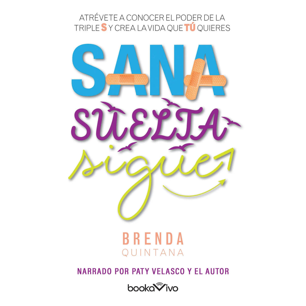 Sana, suelta, sigue