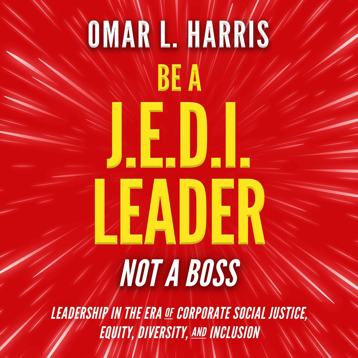 Be a J.E.D.I. Leader, Not a Boss