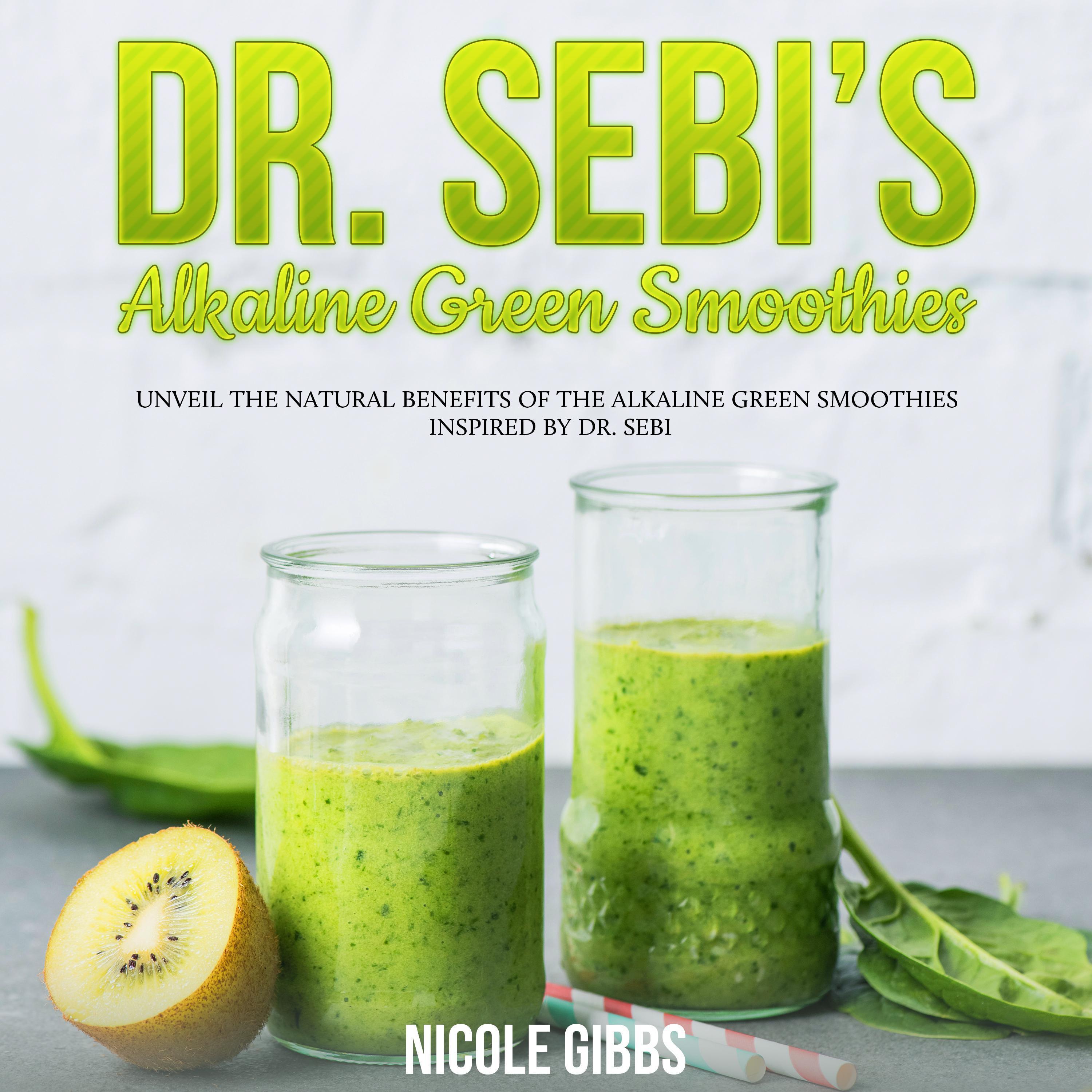 Dr. Sebi's Alkaline Green Smoothies