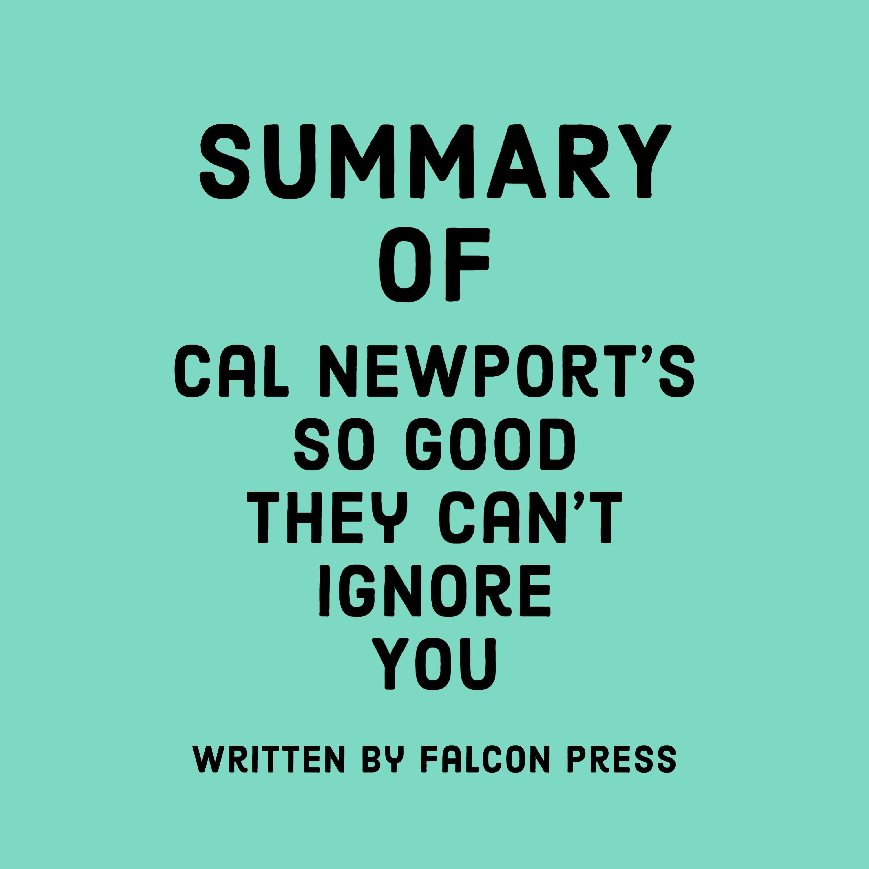 Summary of Cal Newport's So Good They Can't Ignore You